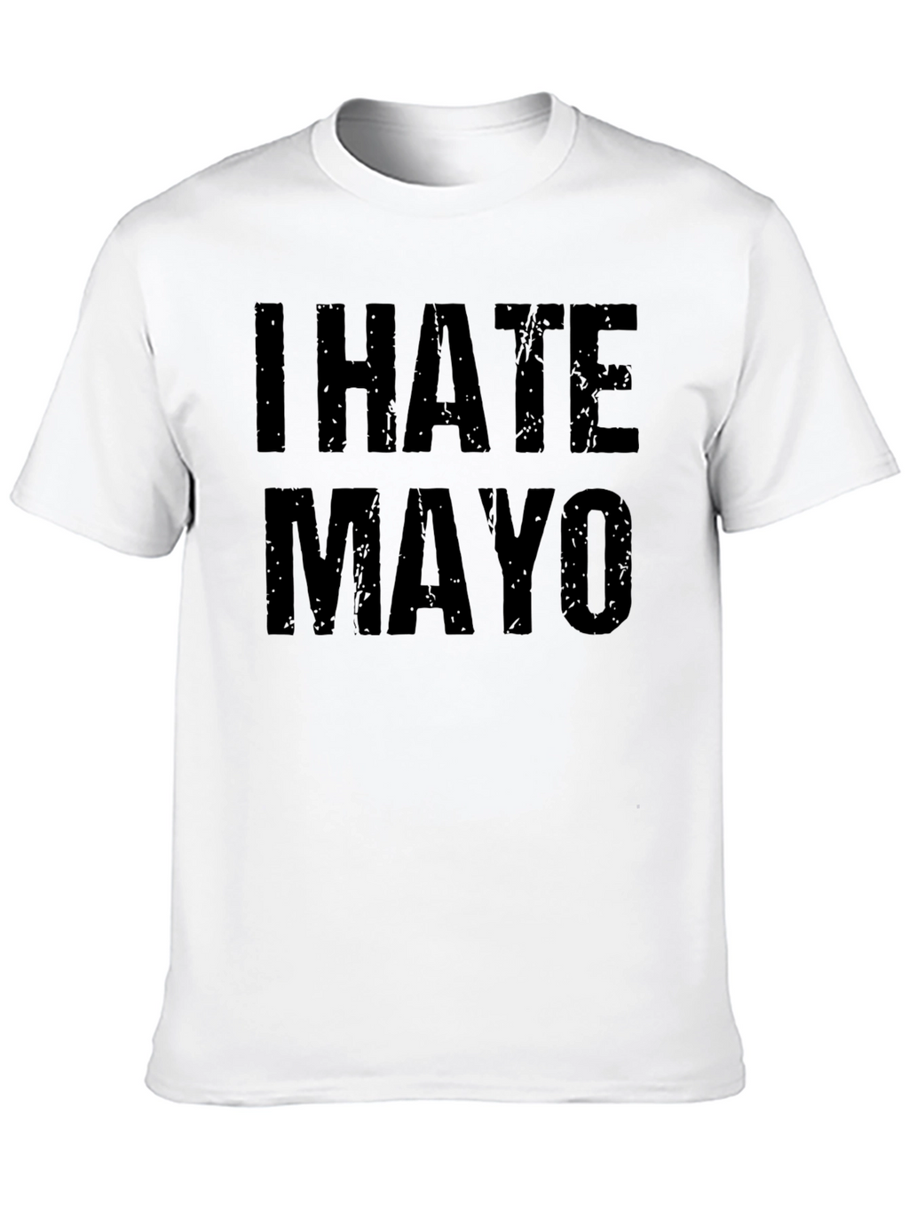 I Hate Mayo Graphic T-Shirt - Funny Anti-Mayonnaise Tee