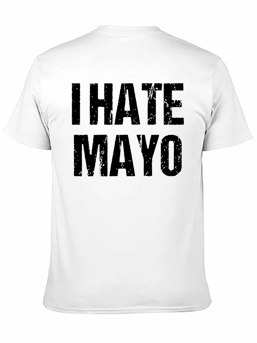 I Hate Mayo Graphic T-Shirt - Funny Anti-Mayonnaise Tee