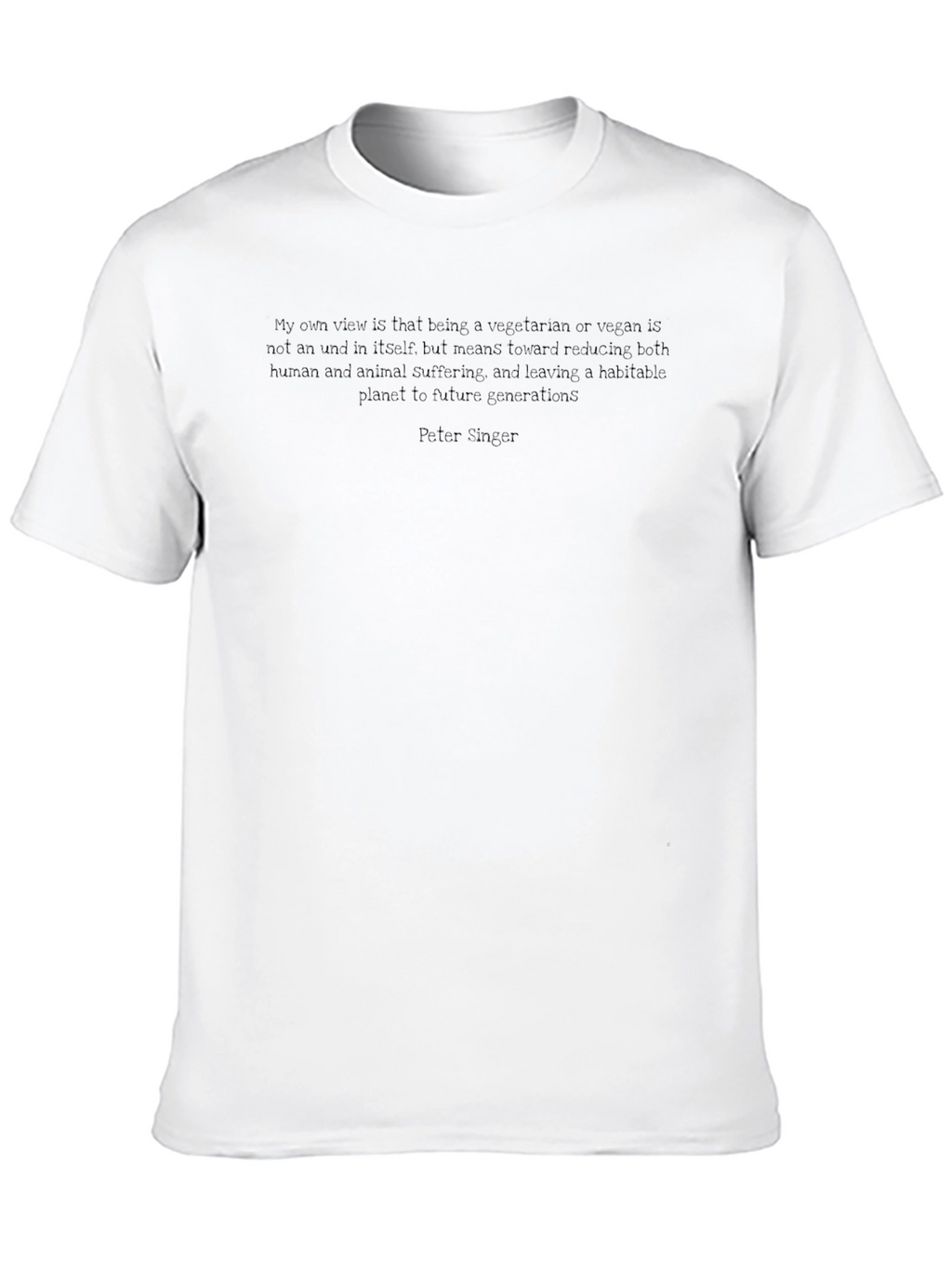Vegetarian/Vegan Philosophy T-Shirt - Peter Singer Quote