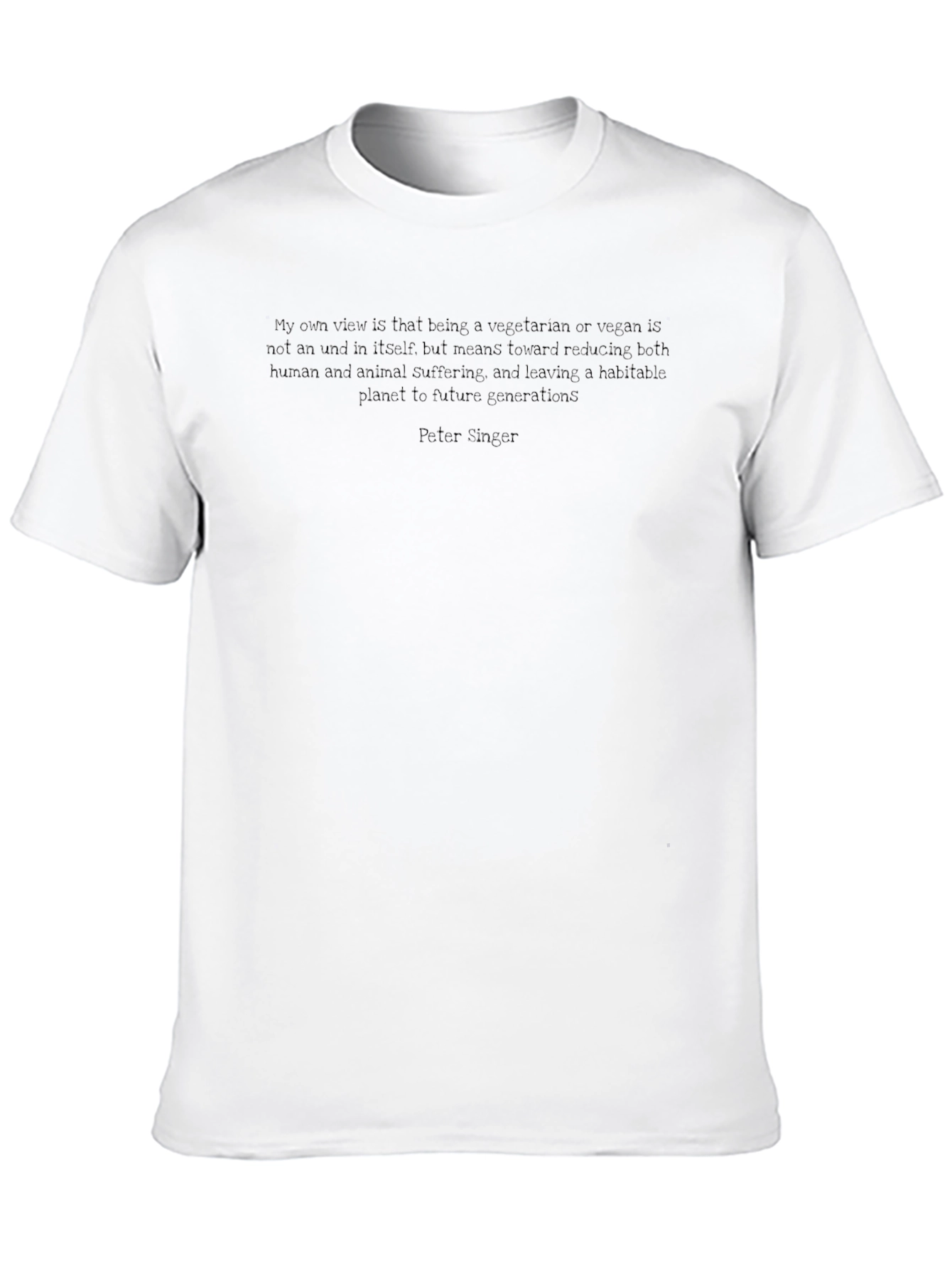 Vegetarian/Vegan Philosophy T-Shirt - Peter Singer Quote