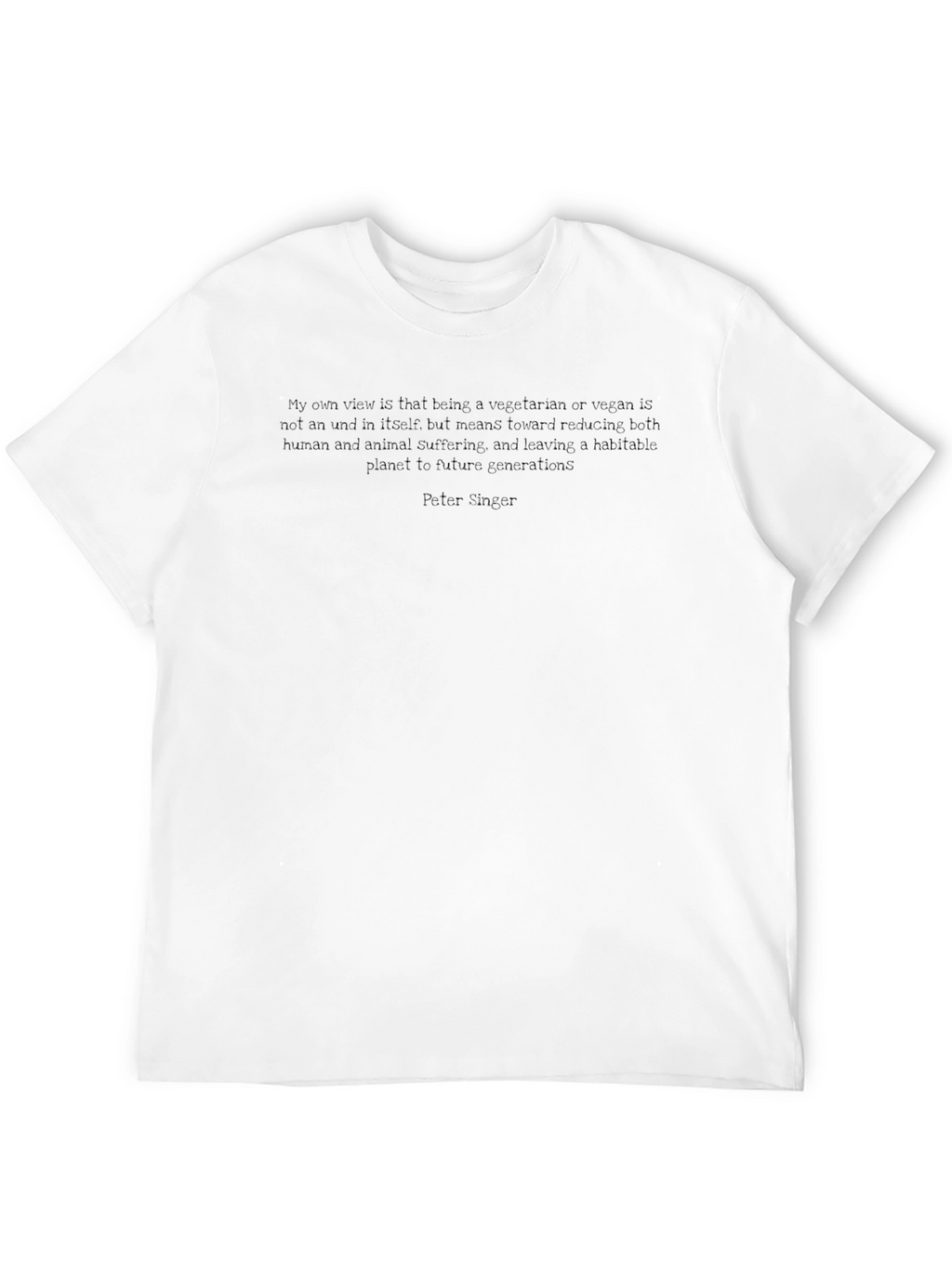 Vegetarian/Vegan Philosophy T-Shirt - Peter Singer Quote