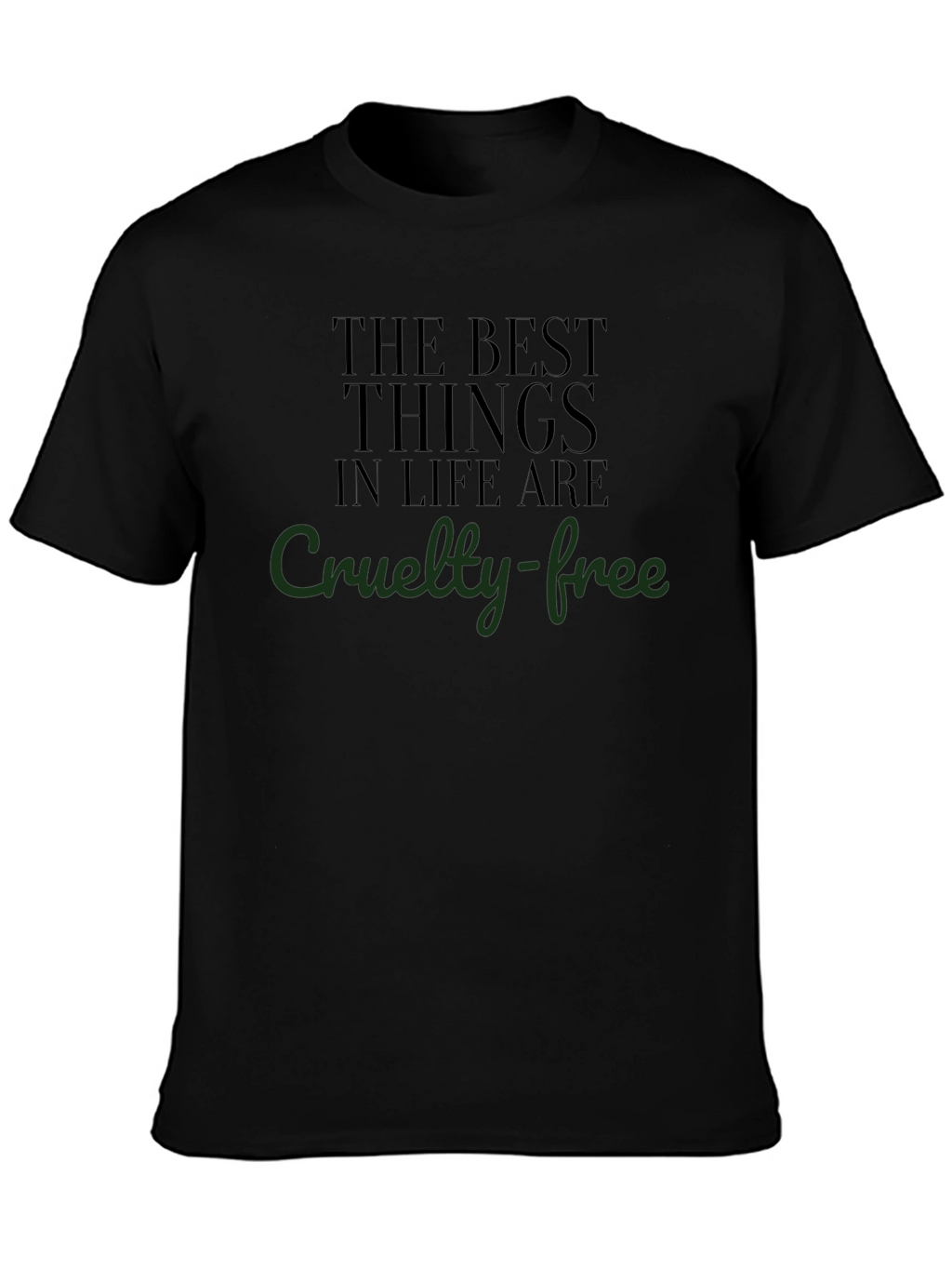 Cruelty-Free Tee: Best Things in Life Shirt