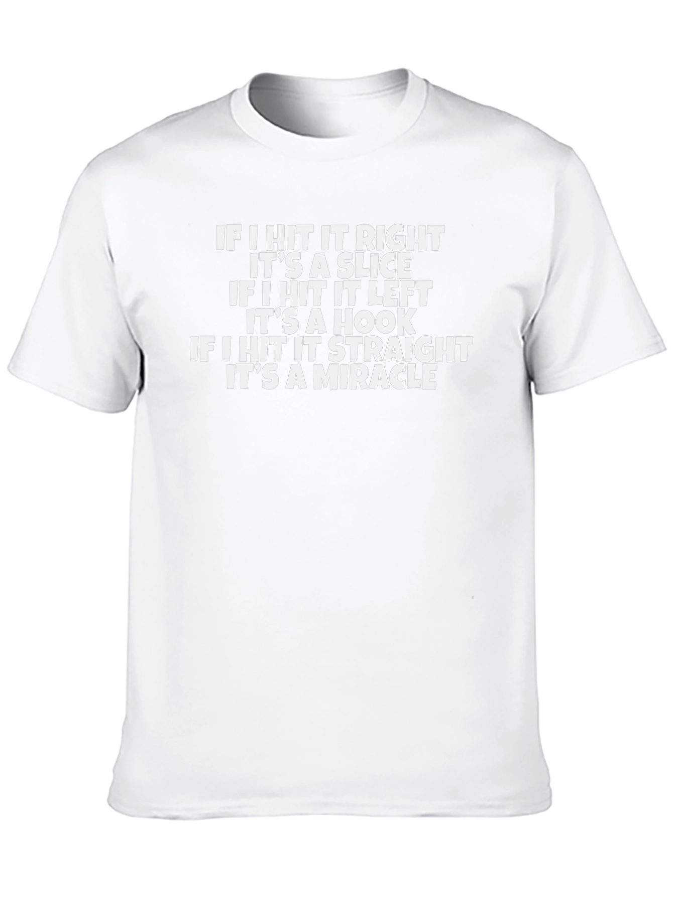 Golf Humor T-Shirt: Slice Hook Miracle Tee
