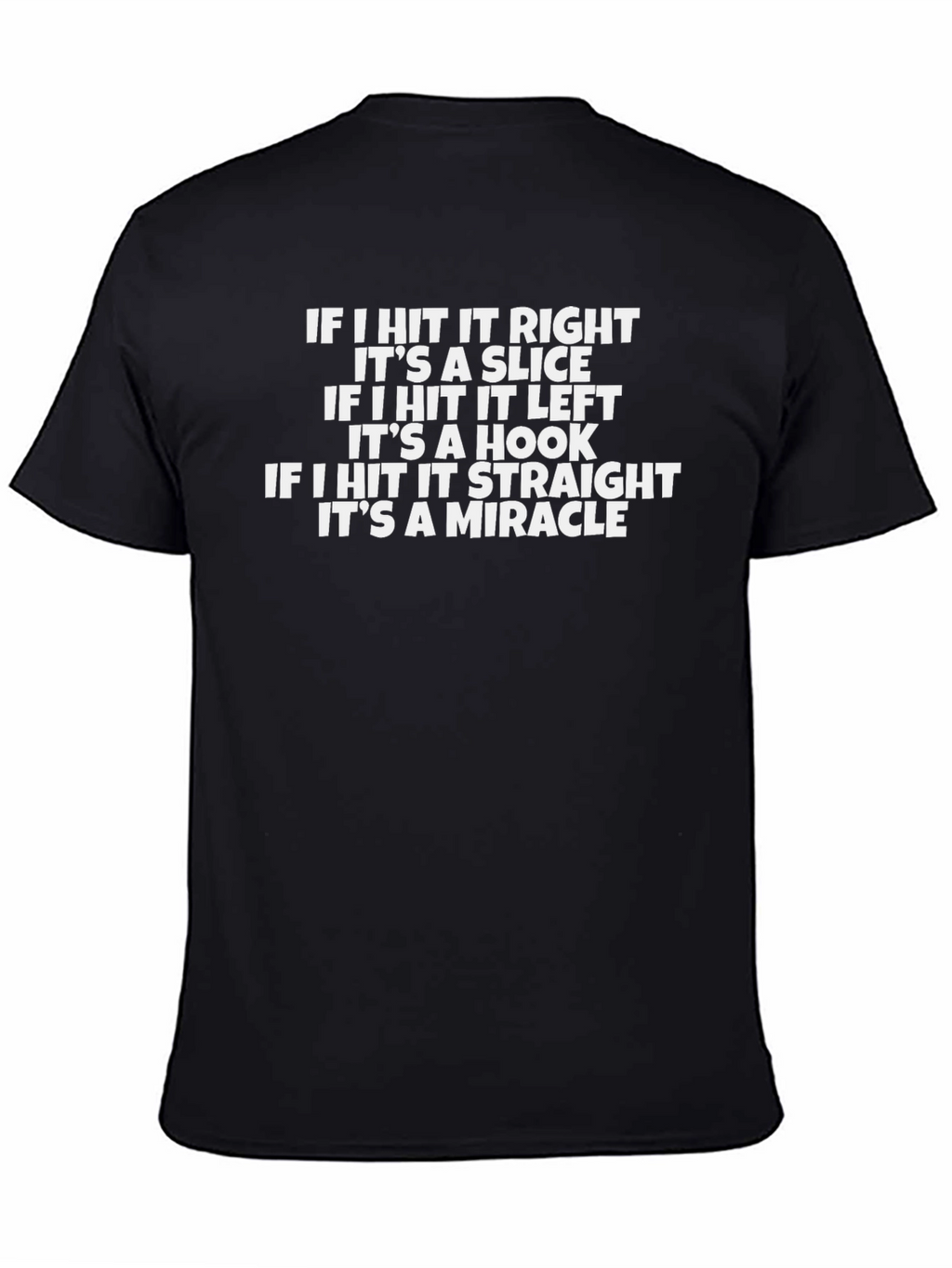Golf Humor T-Shirt: Slice Hook Miracle Tee