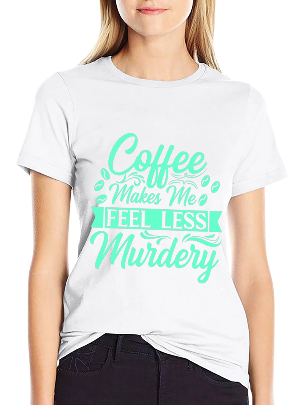 Coffee Makes Me Feel Less Murdery T-Shirt