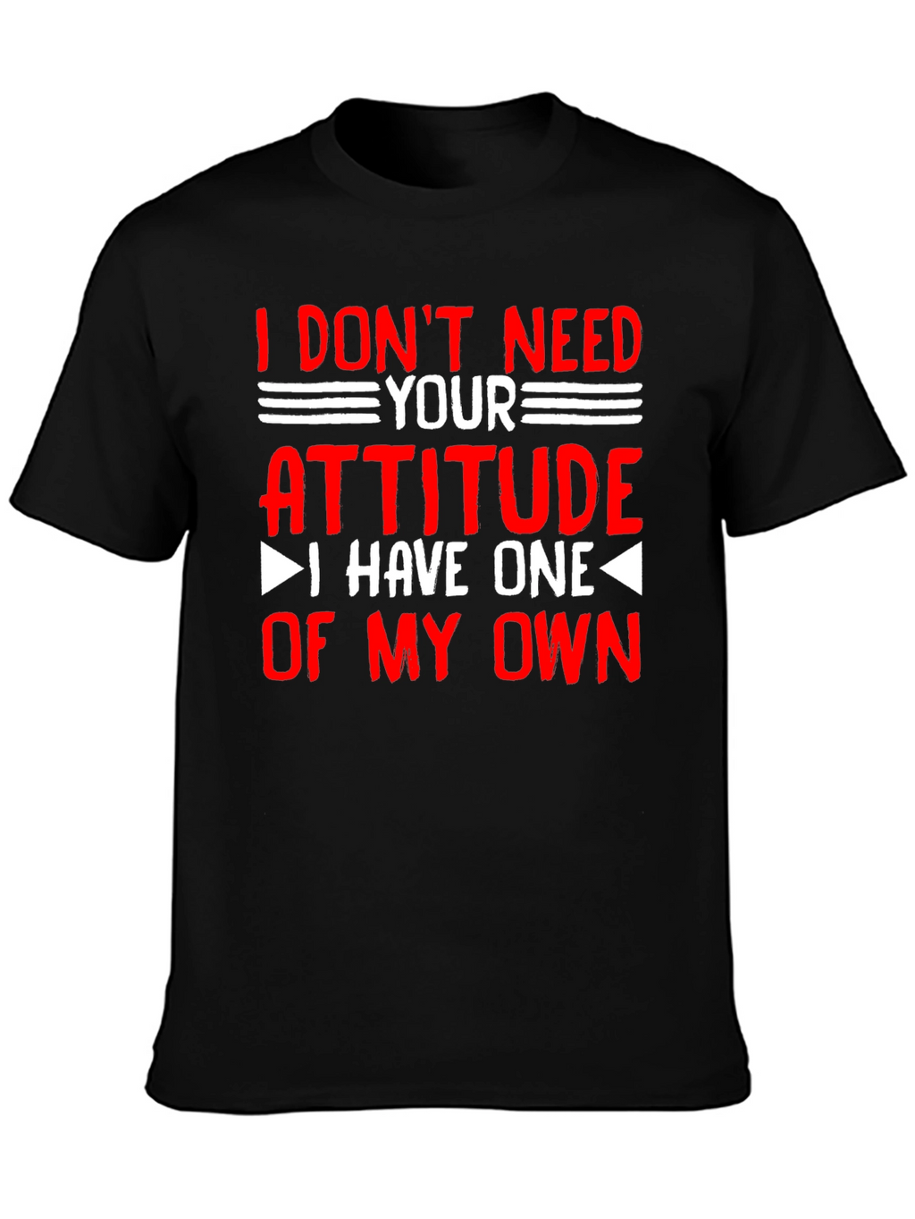 Attitude T-Shirt - Sarcastic Graphic Tee