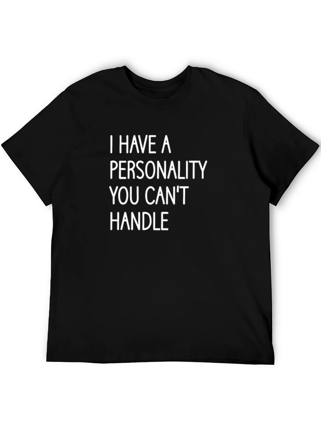 Bold Statement Tee: I Have A Personality