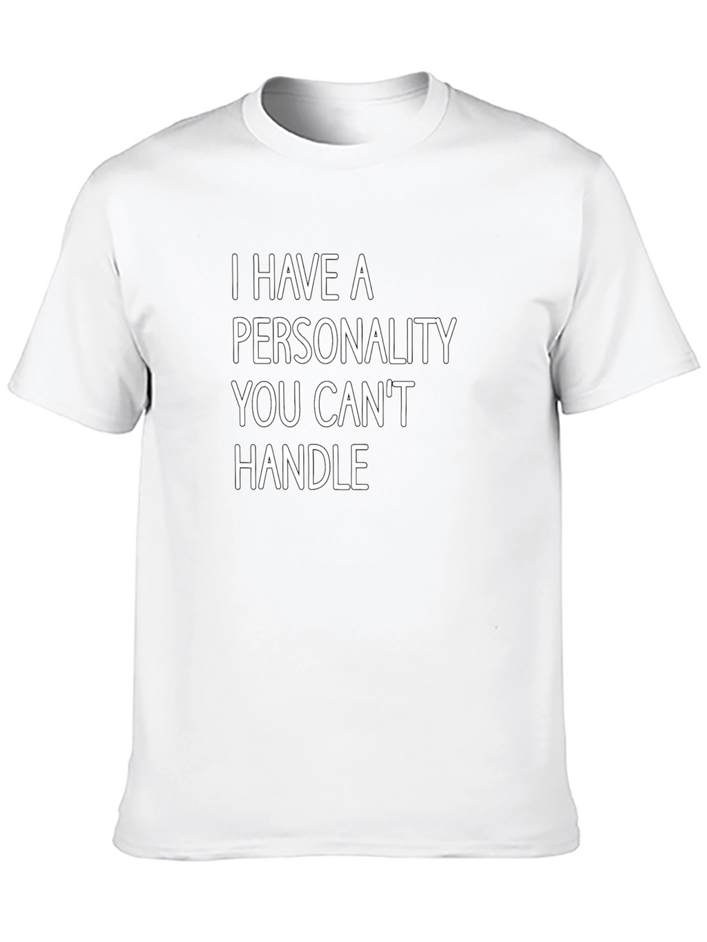 Bold Statement Tee: I Have A Personality