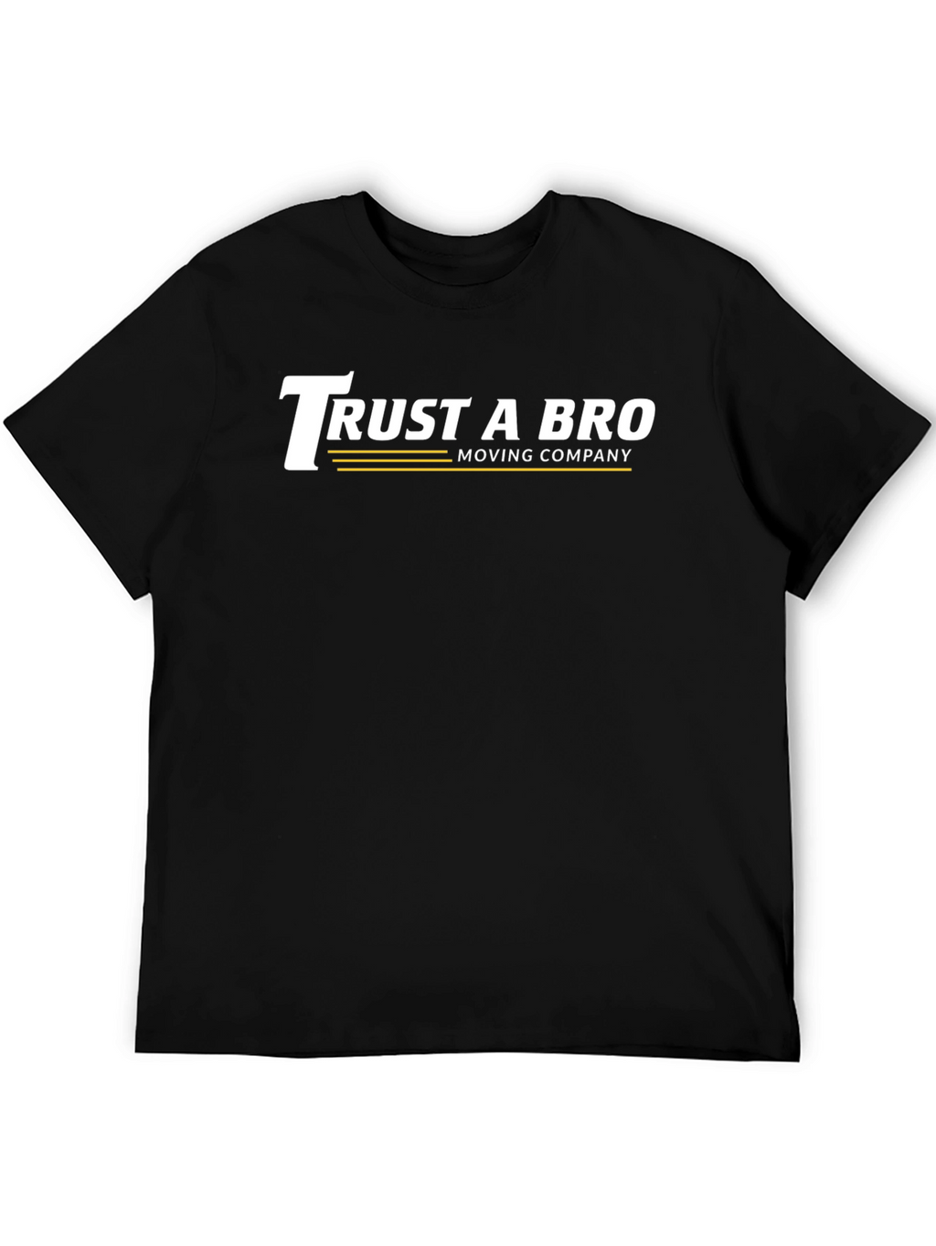 Trust A Bro Moving Company T-Shirt - Black