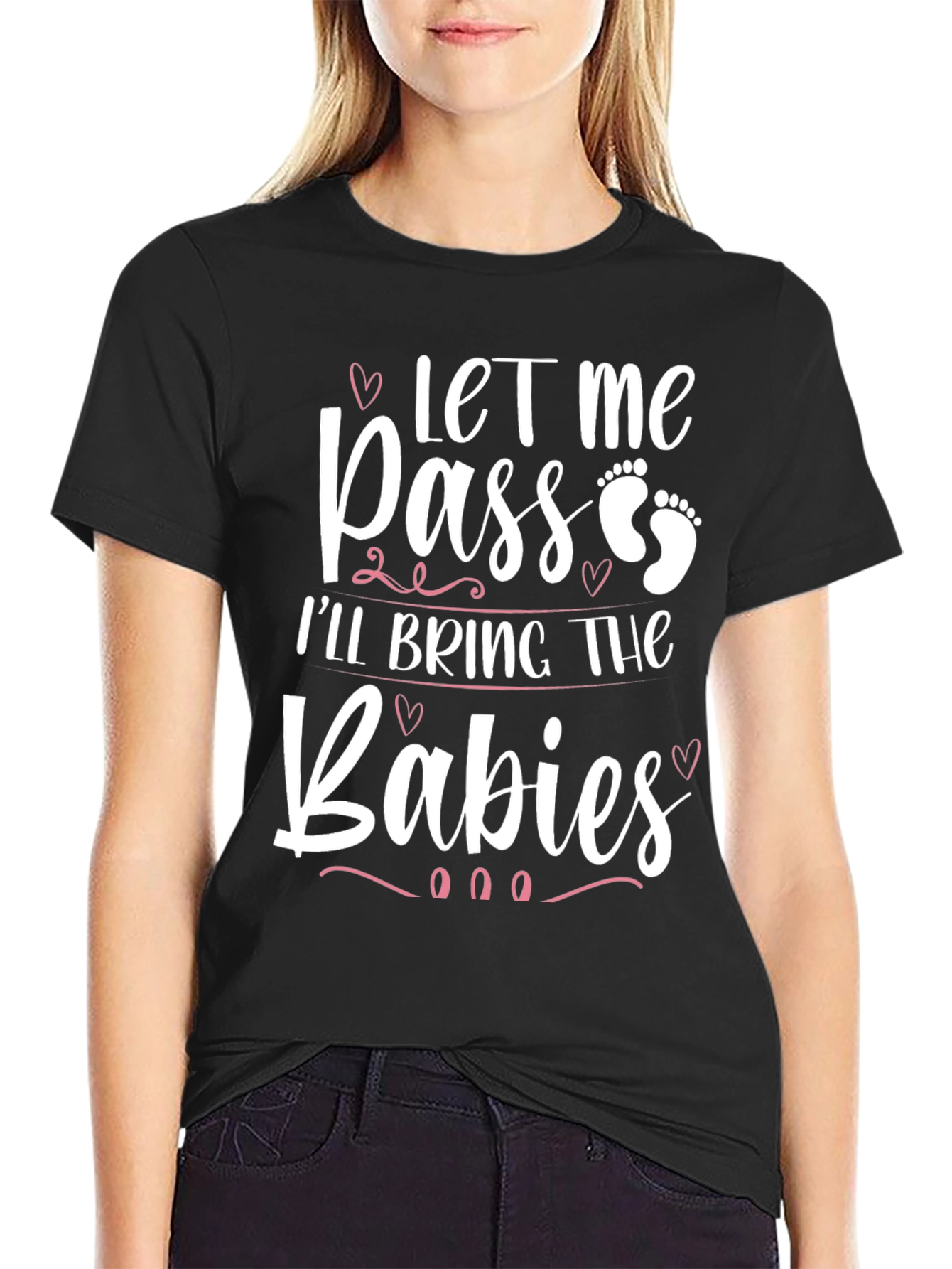 Let Me Pass Ill Bring The Babies T-Shirt