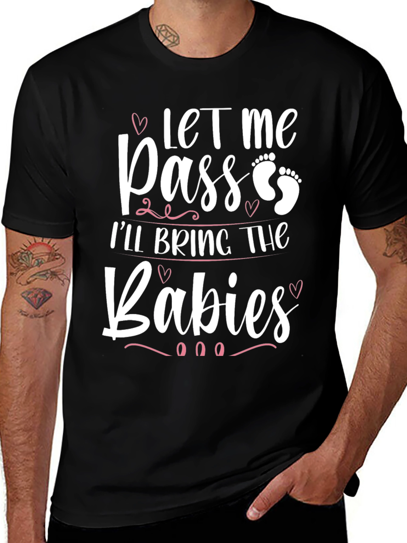 Let Me Pass Ill Bring The Babies T-Shirt