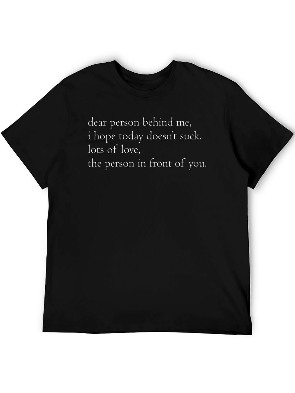 Funny Graphic Tee - Dear Person Behind Me