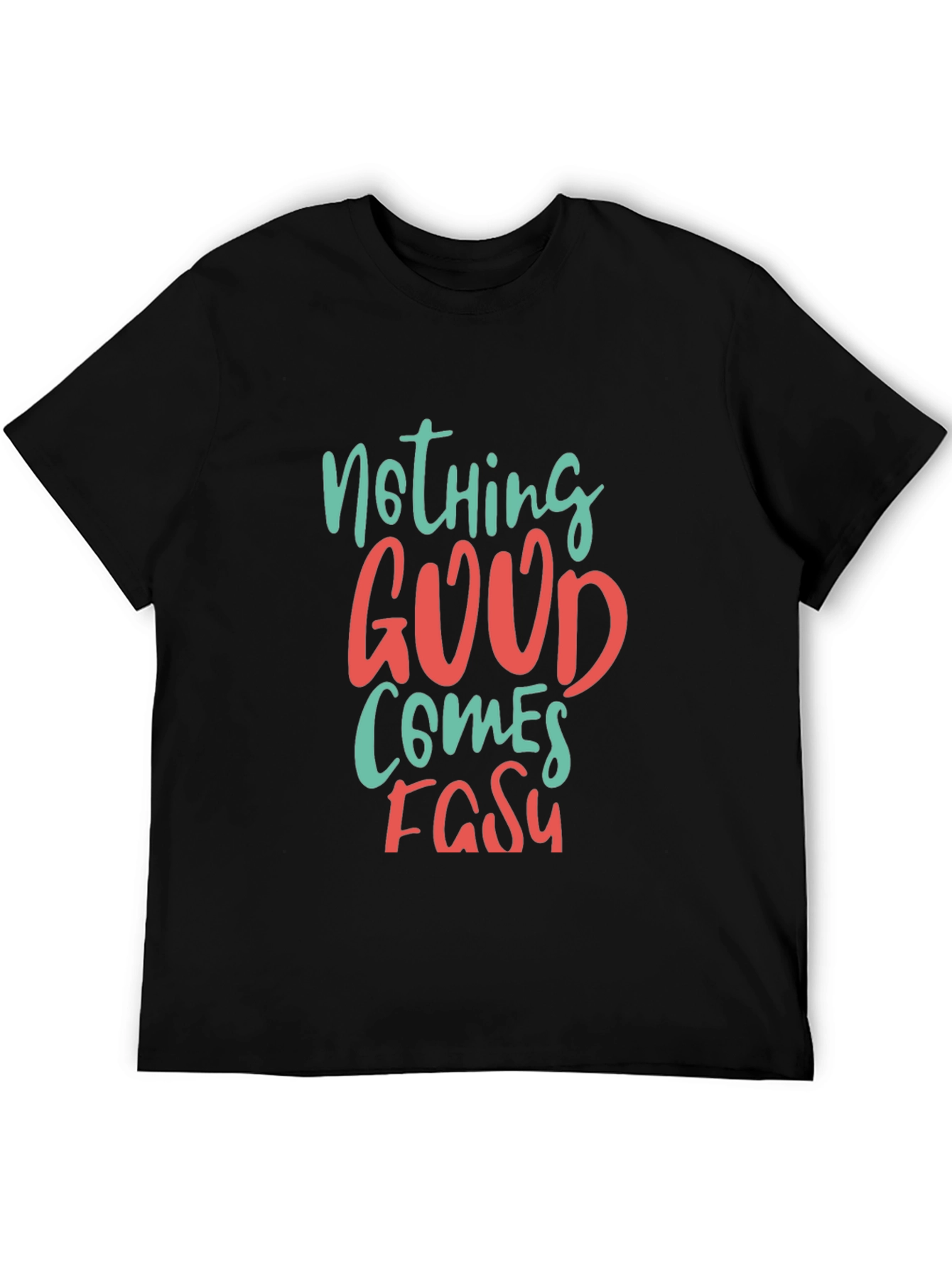 Nothing Good Comes Easy Graphic Tee
