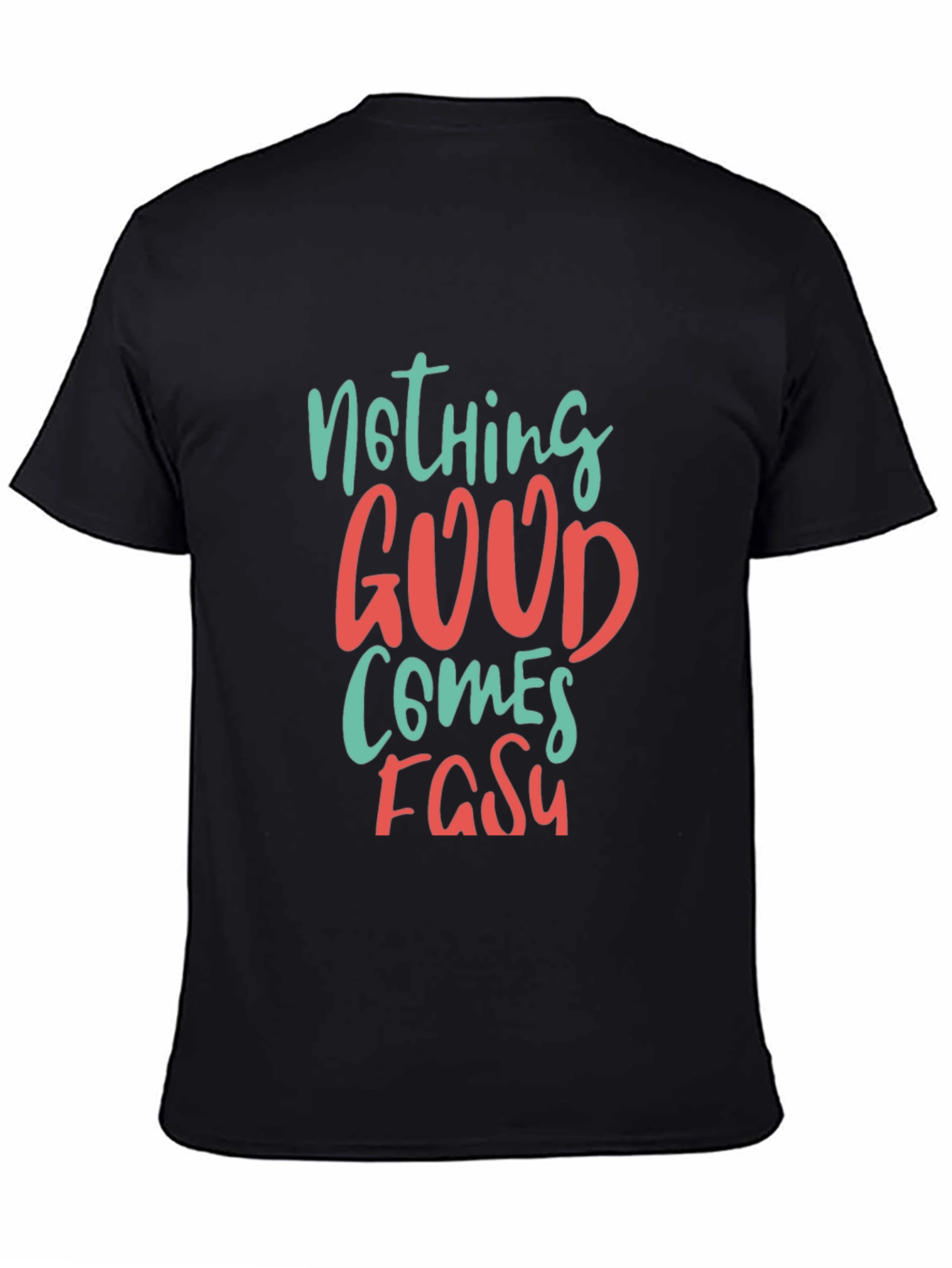 Nothing Good Comes Easy Graphic Tee
