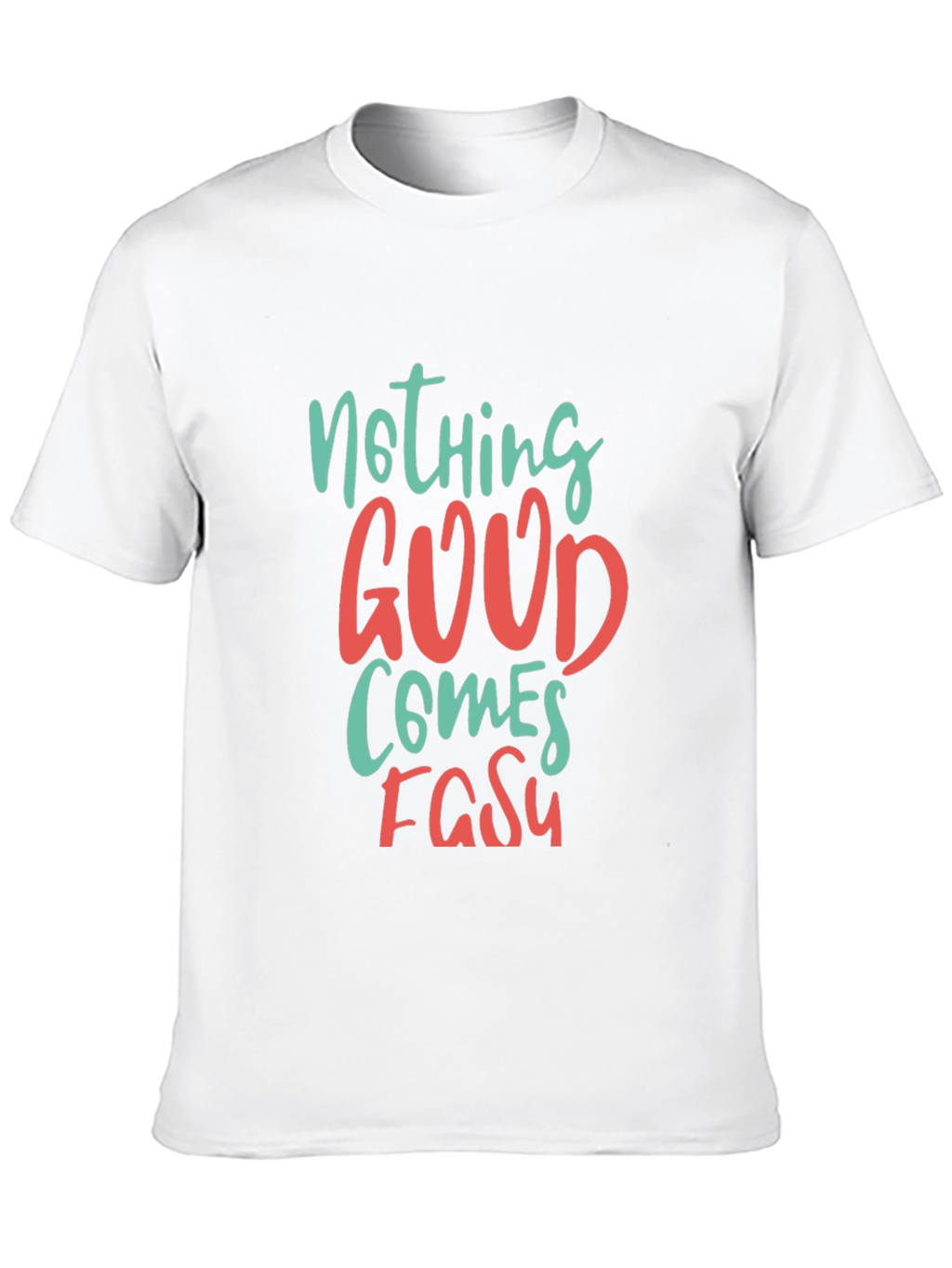 Nothing Good Comes Easy Graphic Tee