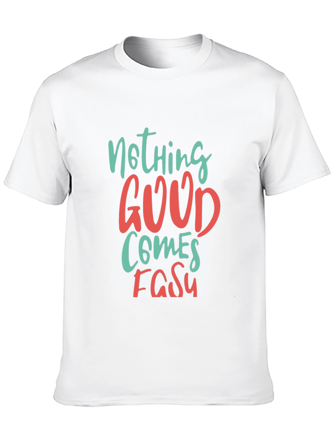 Nothing Good Comes Easy Graphic Tee