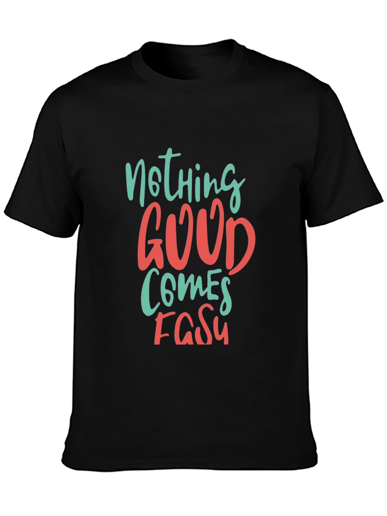 Nothing Good Comes Easy Graphic Tee