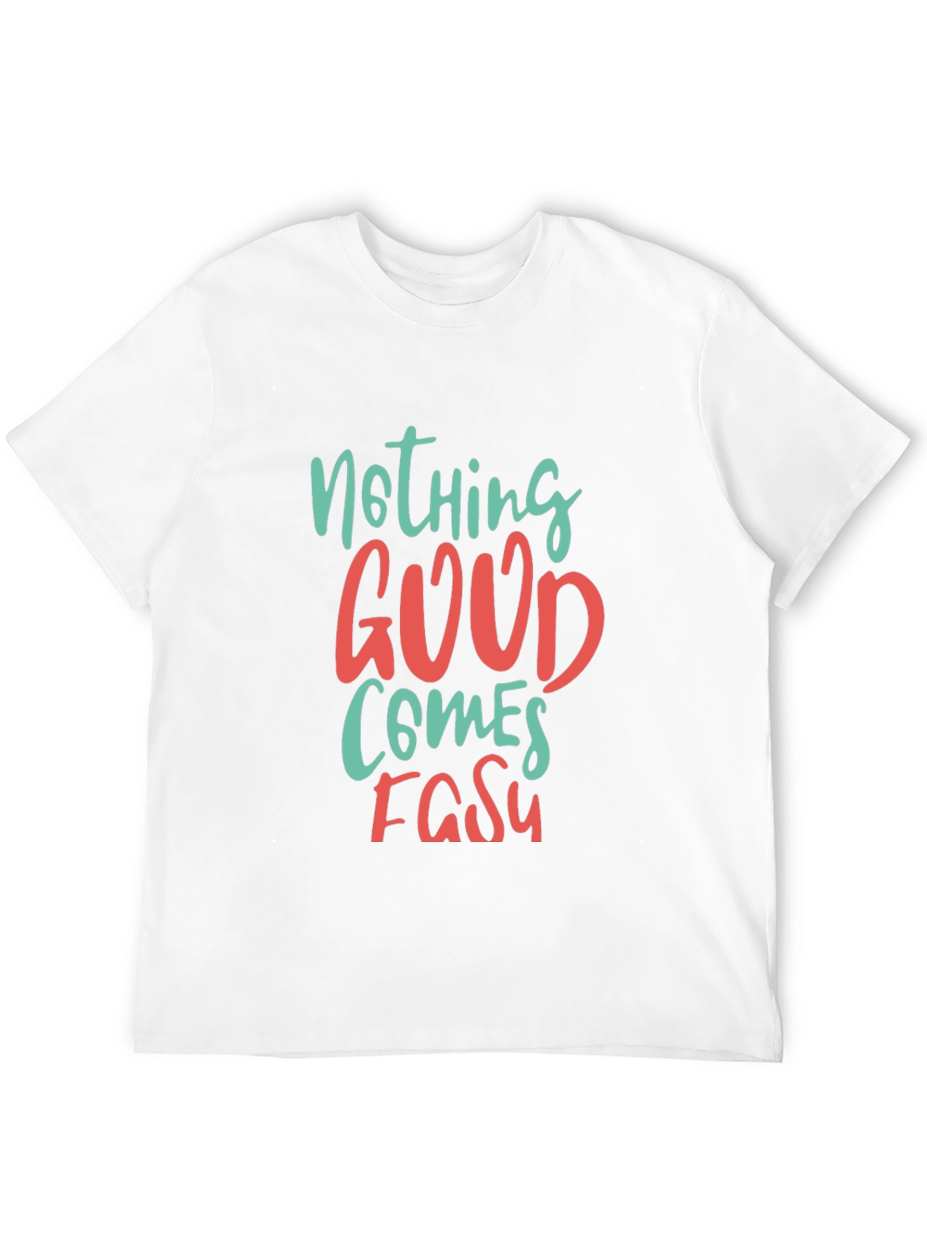 Nothing Good Comes Easy Graphic Tee
