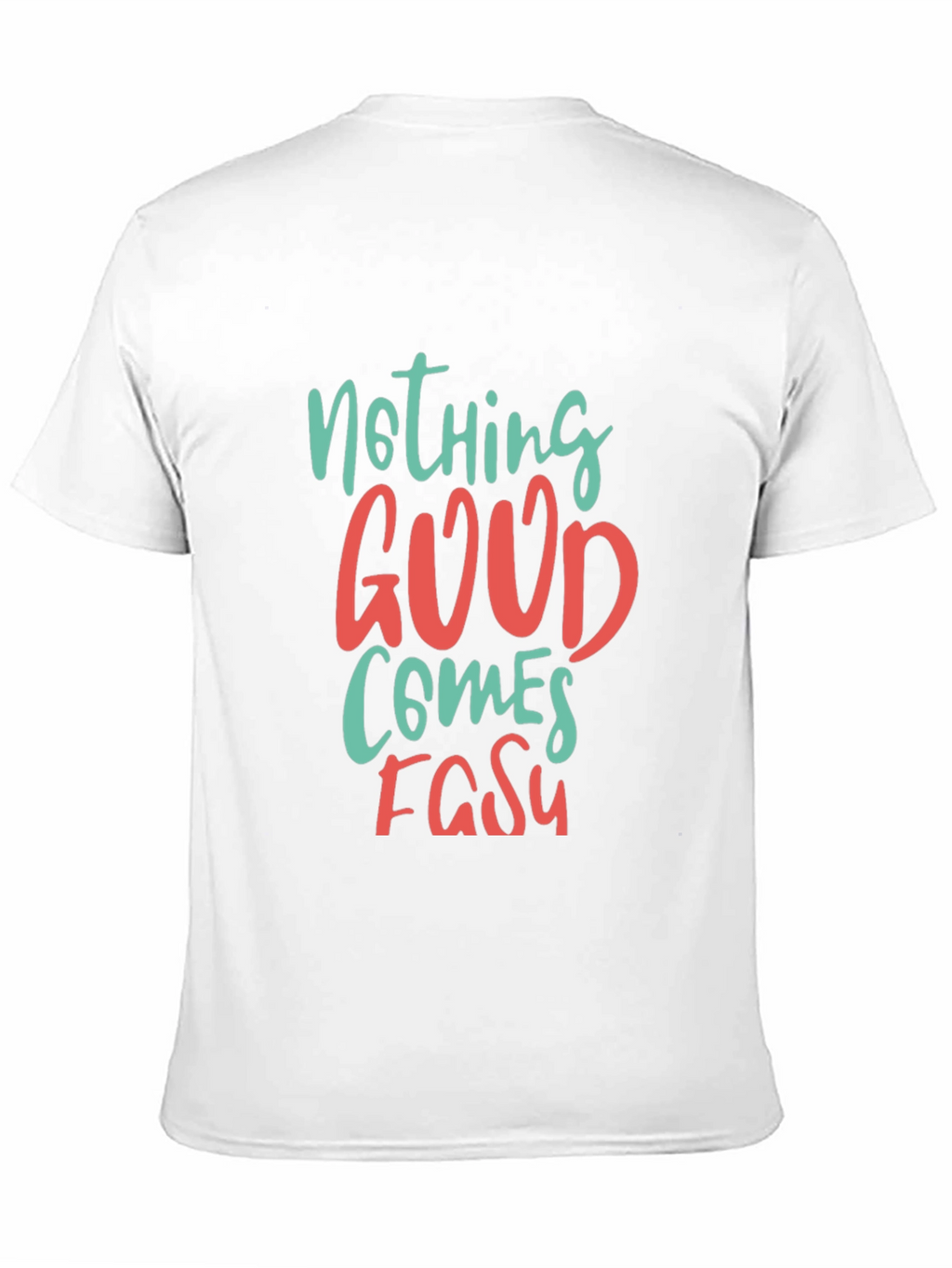 Nothing Good Comes Easy Graphic Tee