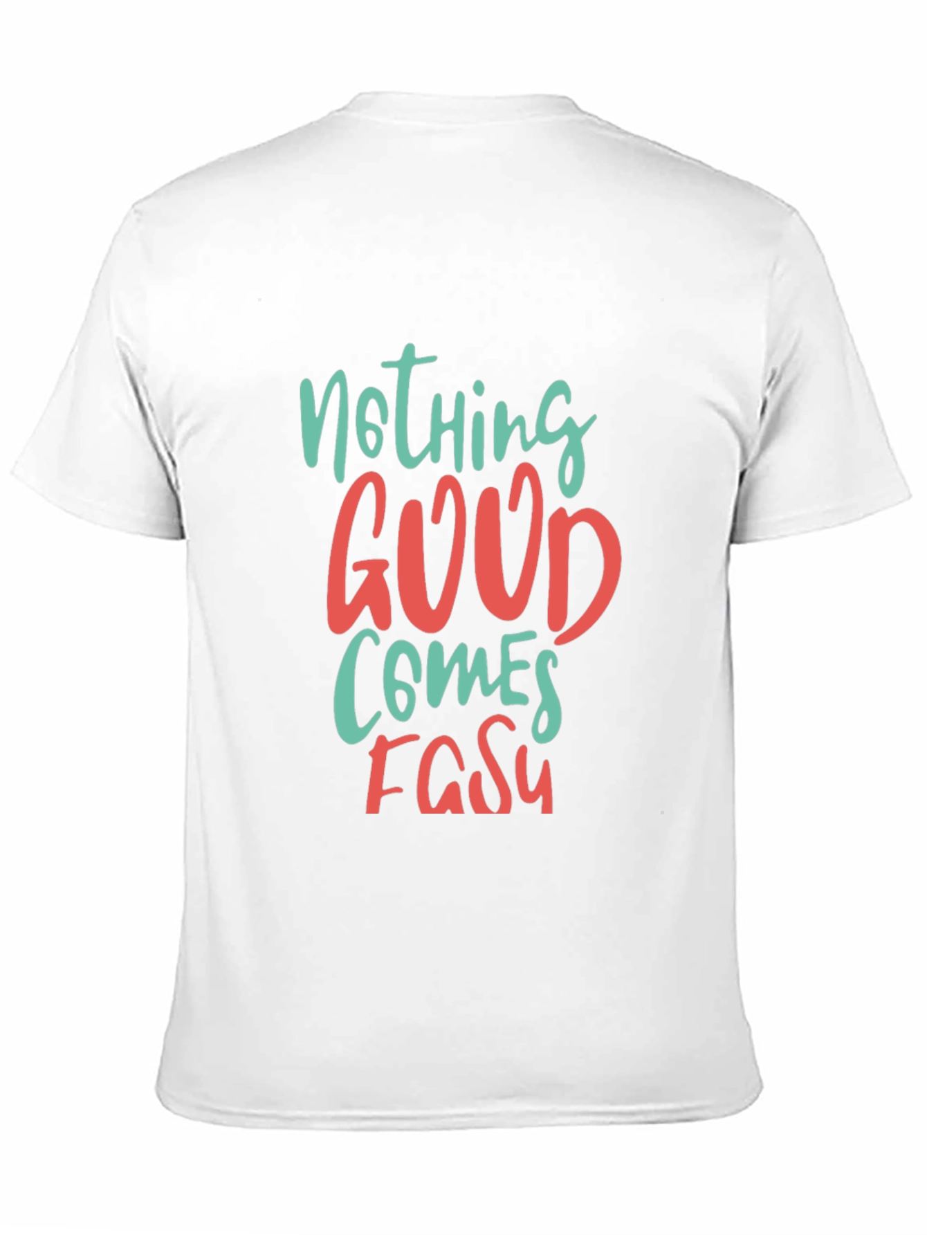 Nothing Good Comes Easy Graphic Tee
