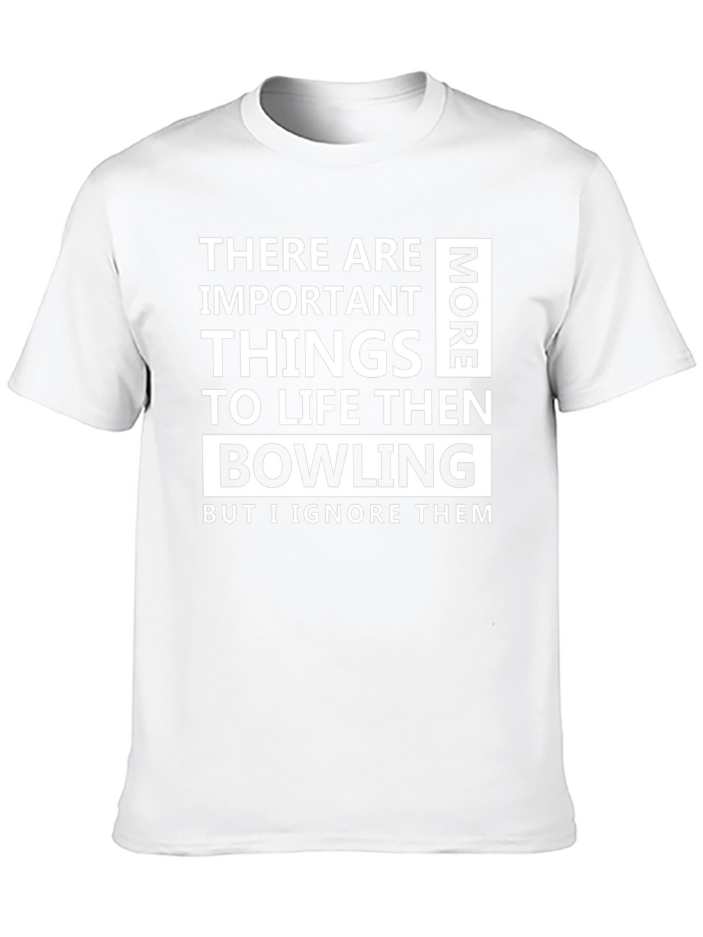 Funny Bowling T-Shirt - Important Things