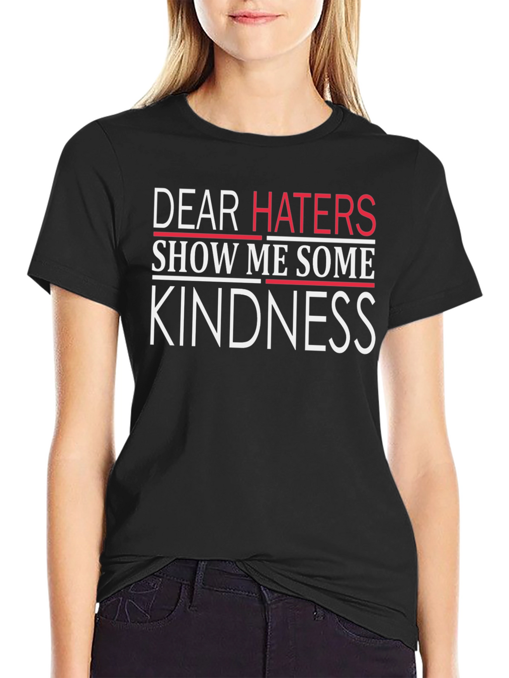 Dear Haters Kindness T-Shirt - Soft Cotton Blend