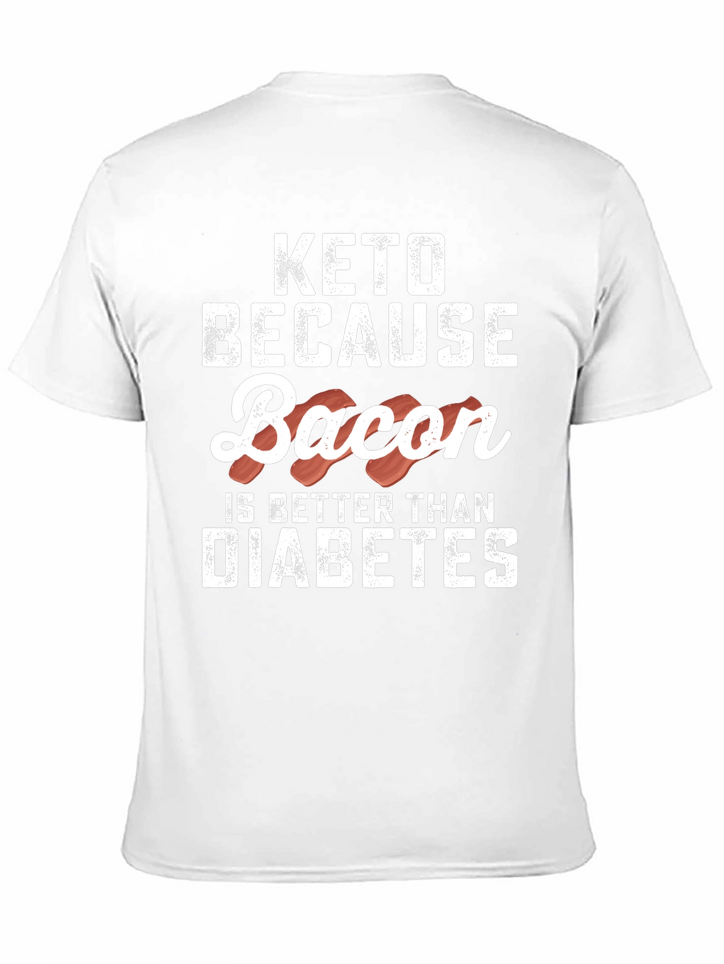 Keto Because Bacon T-Shirt Funny Graphic Tee