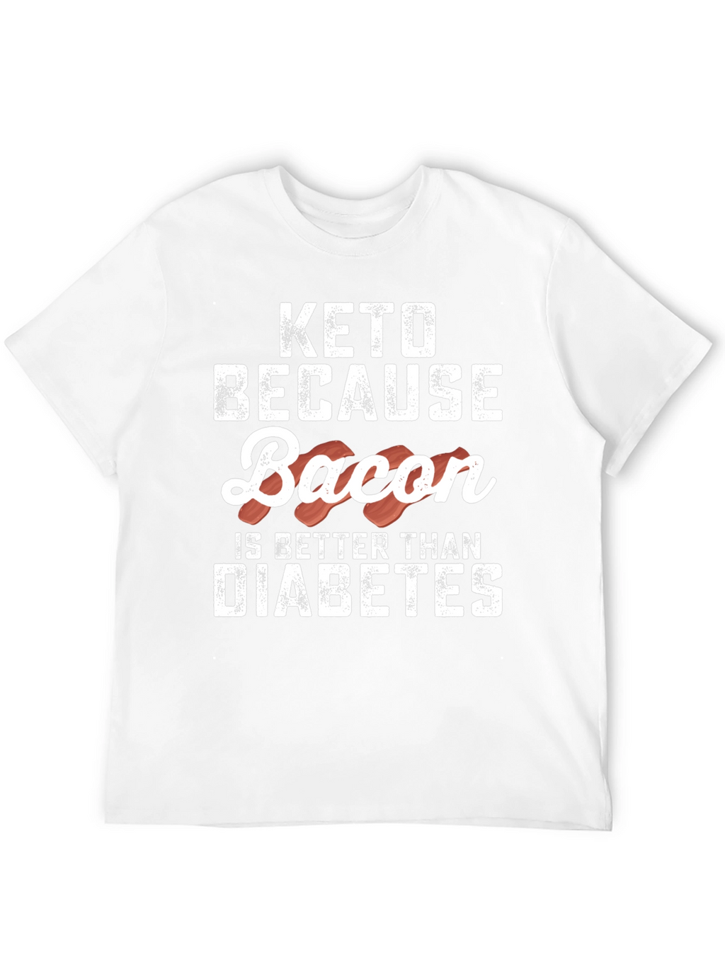 Keto Because Bacon T-Shirt Funny Graphic Tee