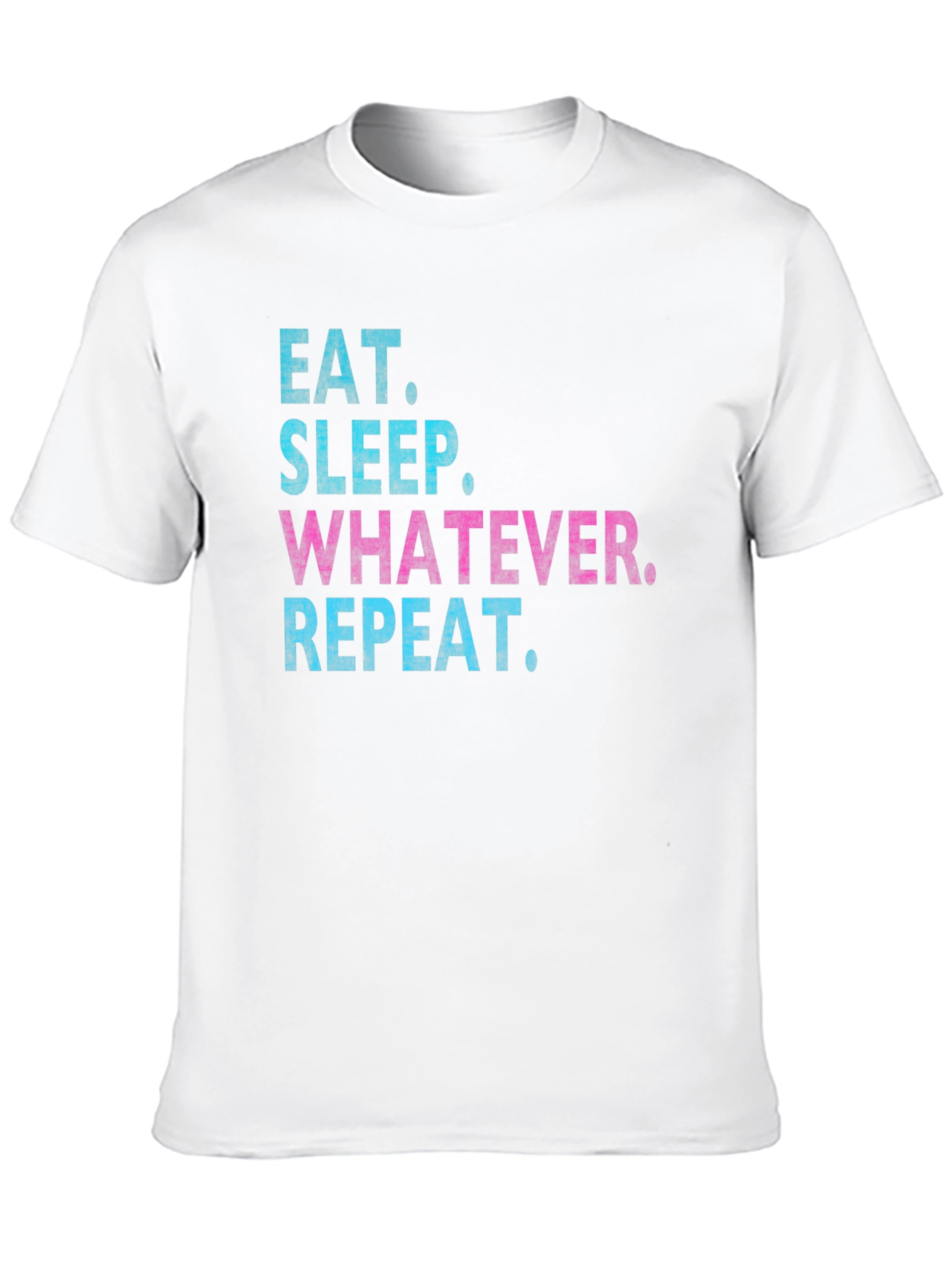 Eat Sleep Whatever Repeat T-Shirt