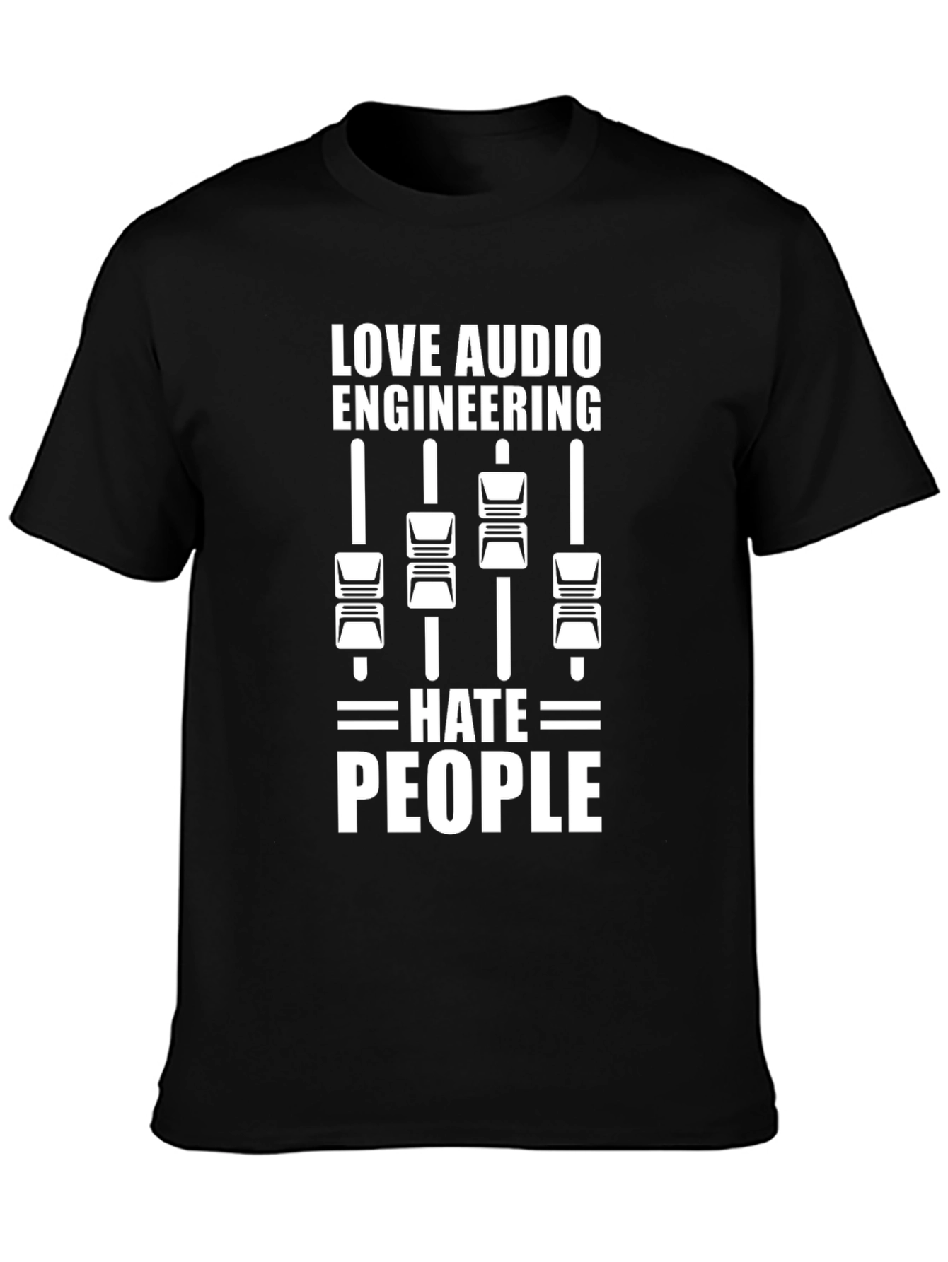 Audio Engineer Humor Tee - Love Audio Hate People