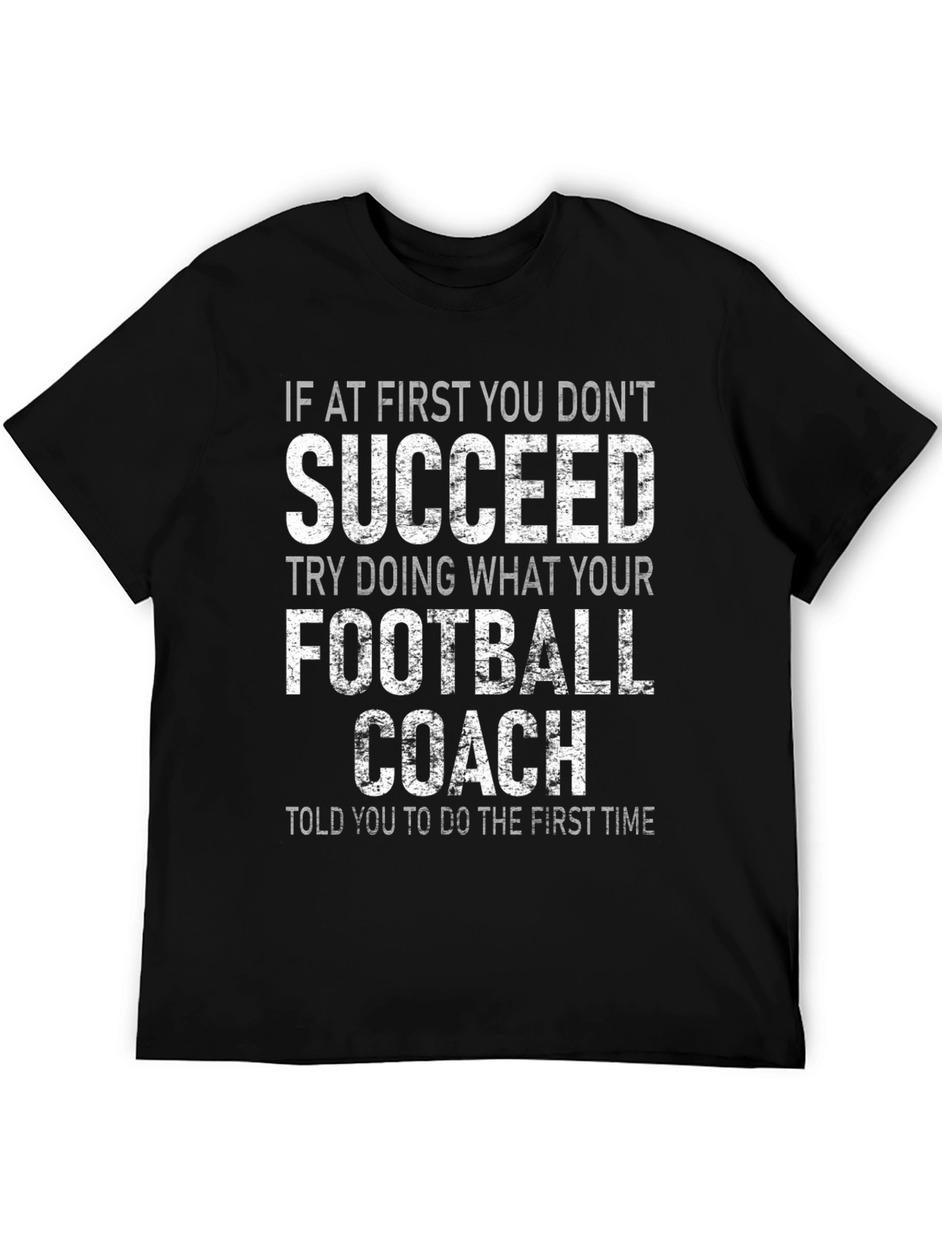 Funny Football Coach T-Shirt: If at First You Dont Succeed