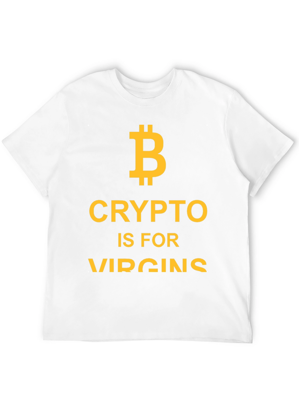 Crypto is for Virgins T-Shirt