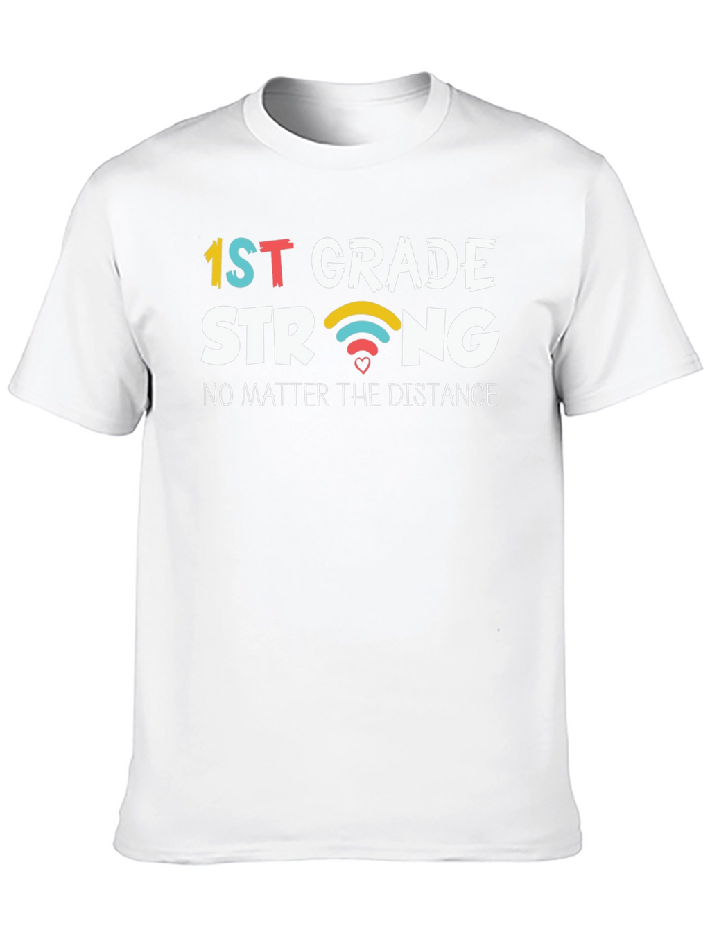 1st Grade Strong T-Shirt: Distance Learning Teacher Gift