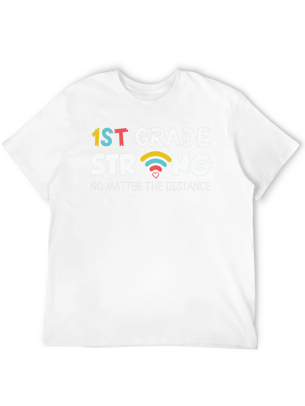 1st Grade Strong T-Shirt: Distance Learning Teacher Gift