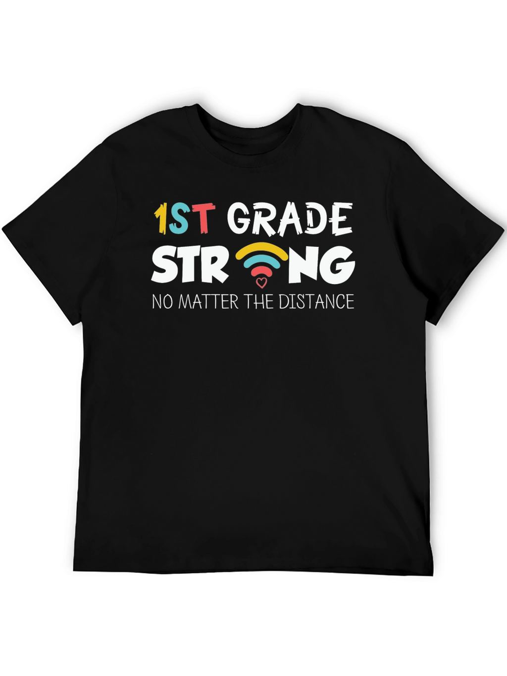 1st Grade Strong T-Shirt: Distance Learning Teacher Gift