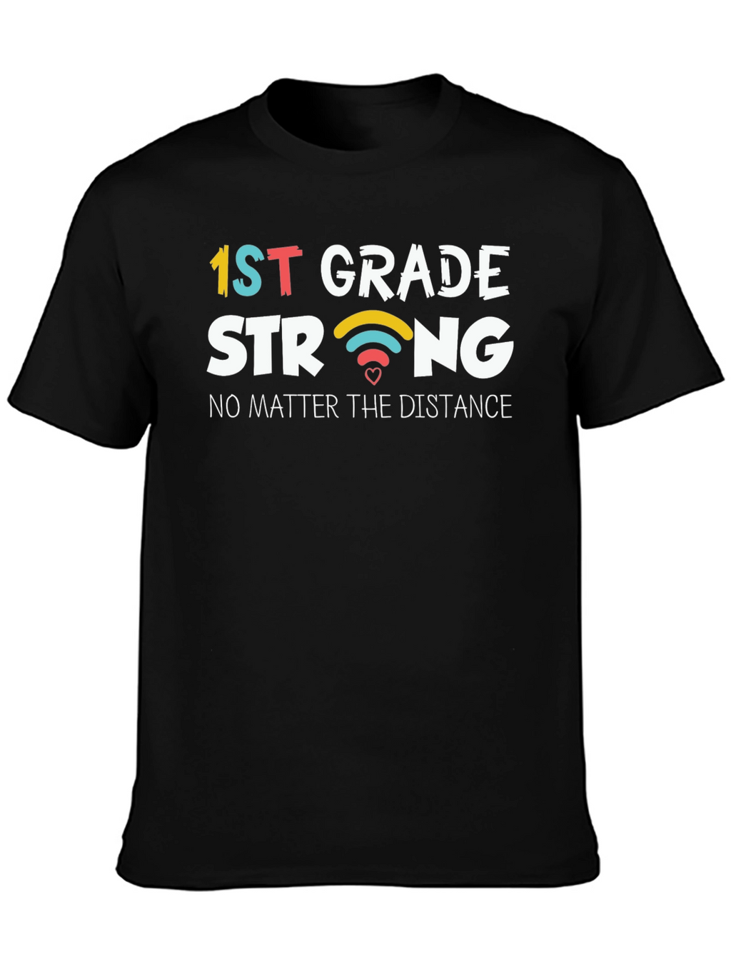 1st Grade Strong T-Shirt: Distance Learning Teacher Gift
