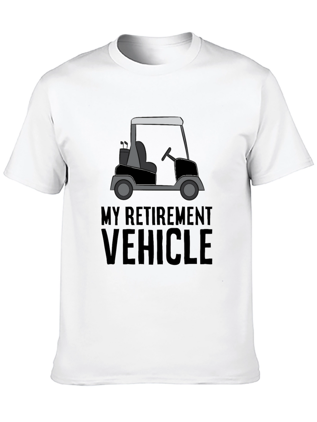 My Retirement Vehicle T-Shirt - Golf Cart Tee