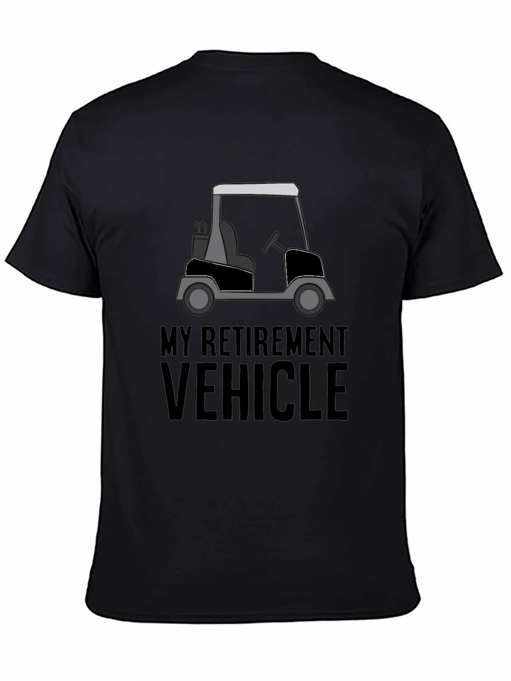 My Retirement Vehicle T-Shirt - Golf Cart Tee