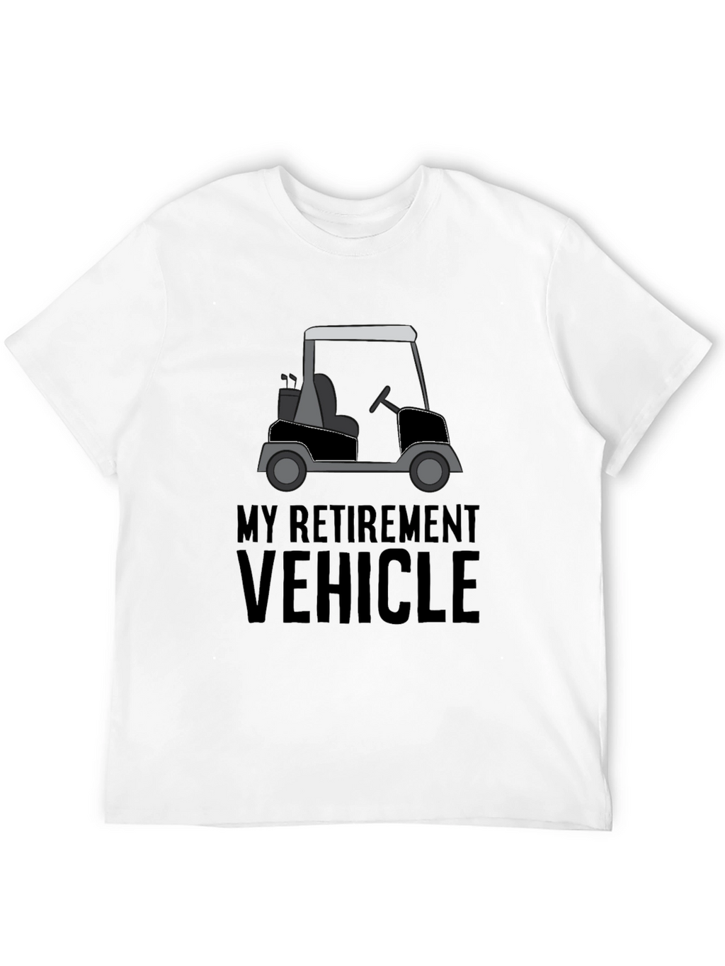My Retirement Vehicle T-Shirt - Golf Cart Tee