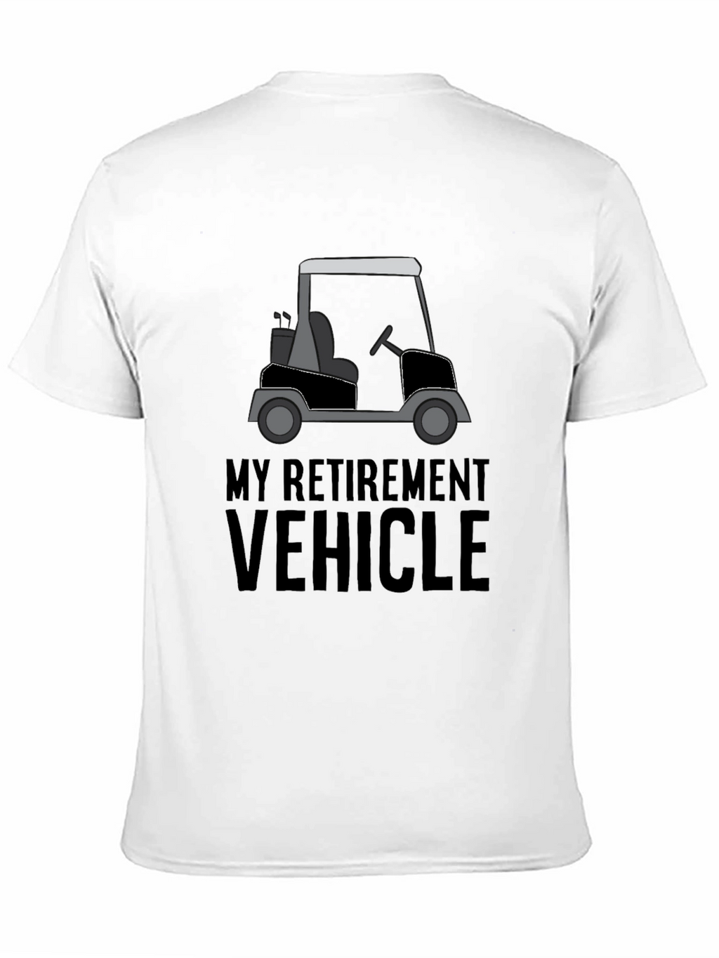 My Retirement Vehicle T-Shirt - Golf Cart Tee