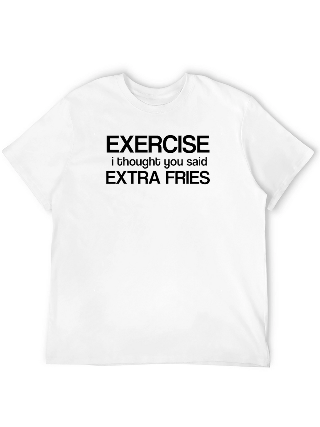 Exercise Extra Fries Funny Black T-Shirt