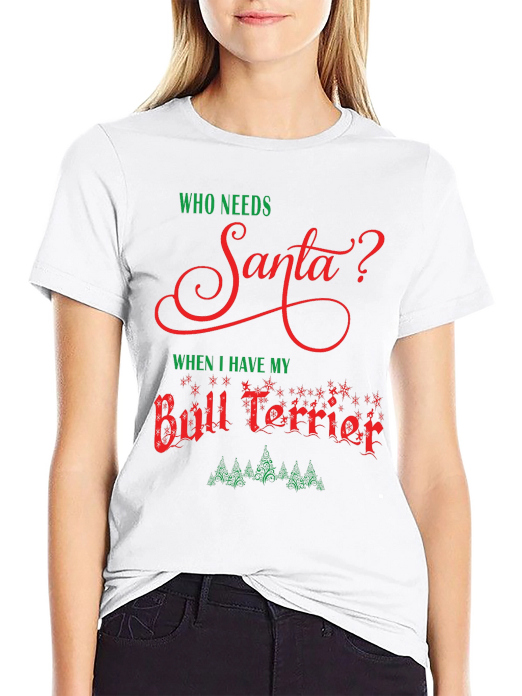 Who Needs Santa Bull Terrier T-Shirt