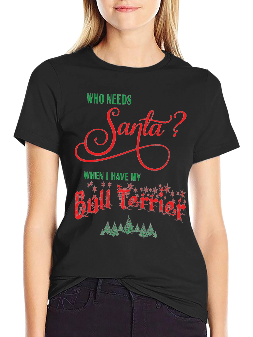 Who Needs Santa Bull Terrier T-Shirt