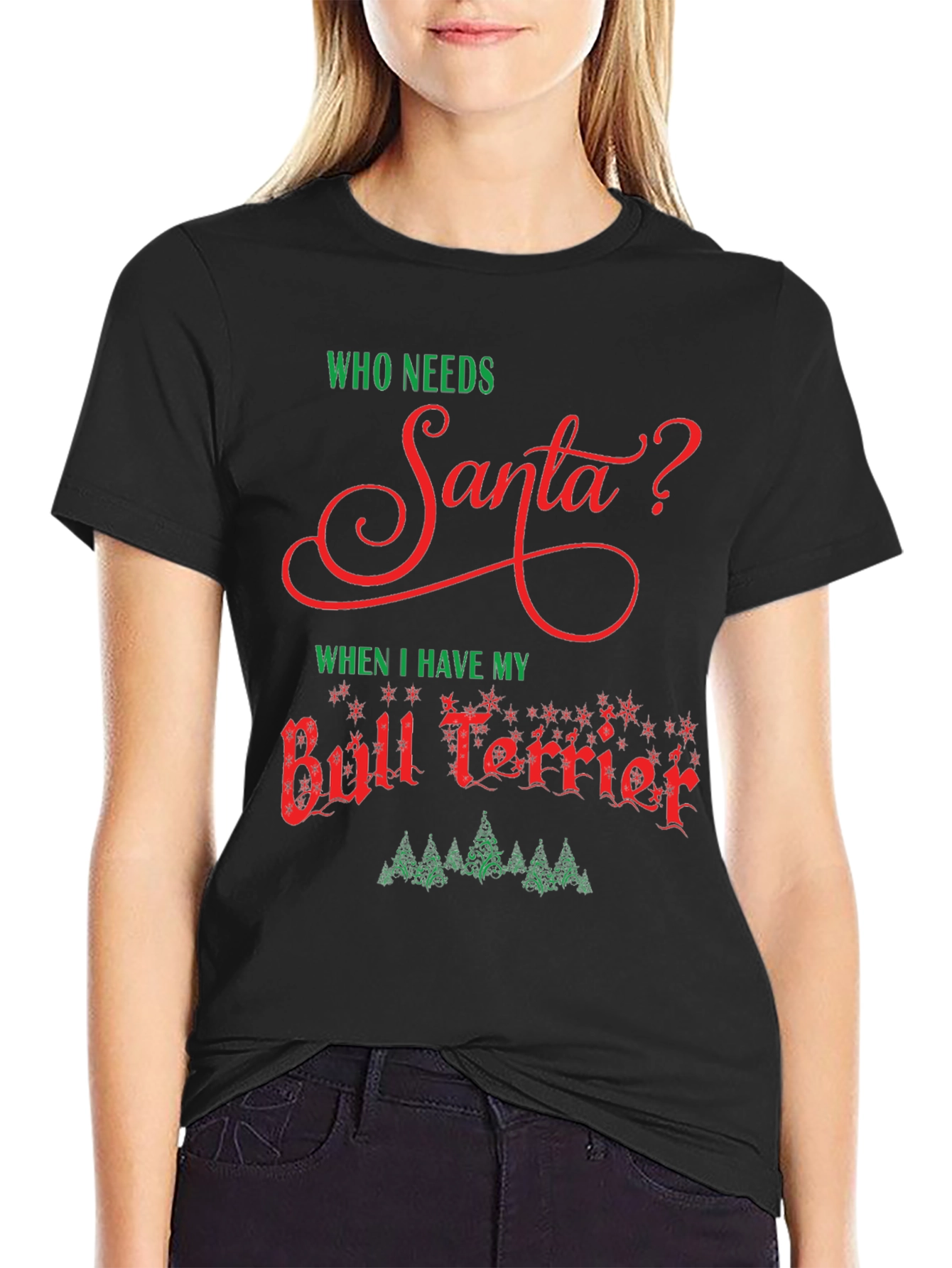 Who Needs Santa Bull Terrier T-Shirt