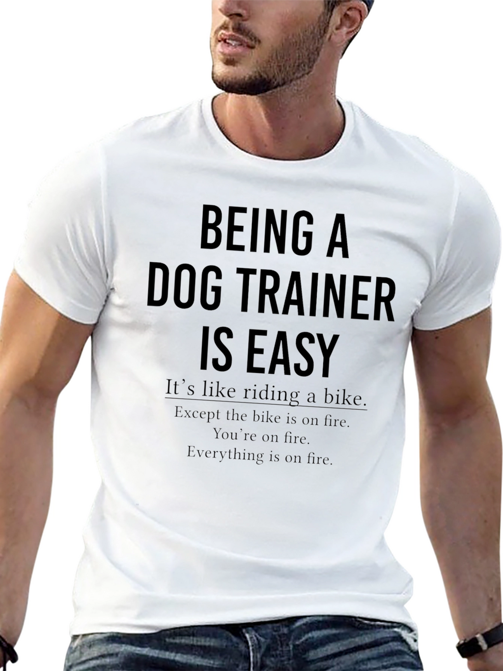Dog Trainer T-Shirt - Humorous Saying