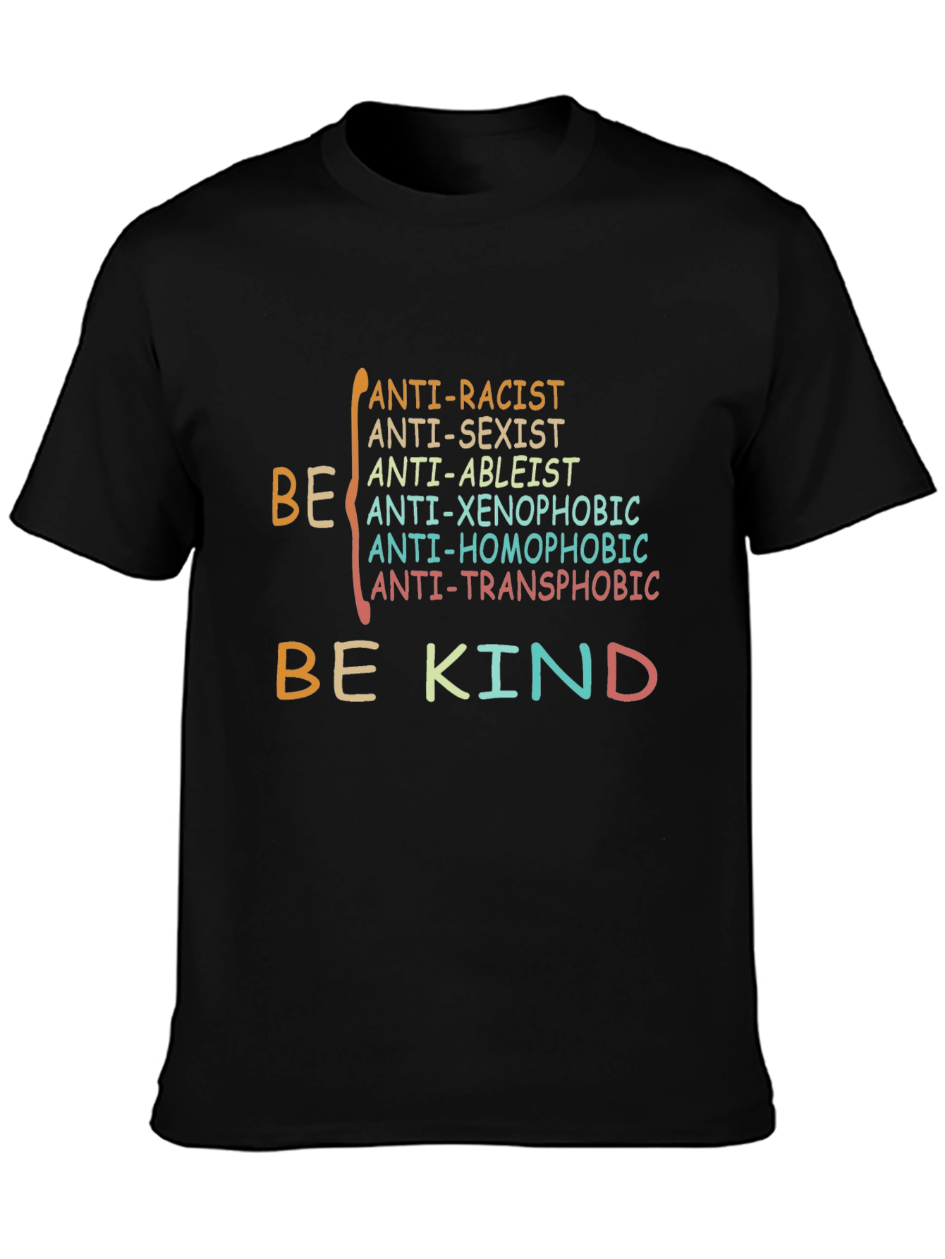 Be Kind Anti-Racist Anti-Sexist Graphic T-Shirt