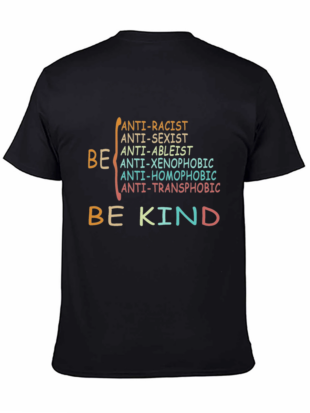 Be Kind Anti-Racist Anti-Sexist Graphic T-Shirt