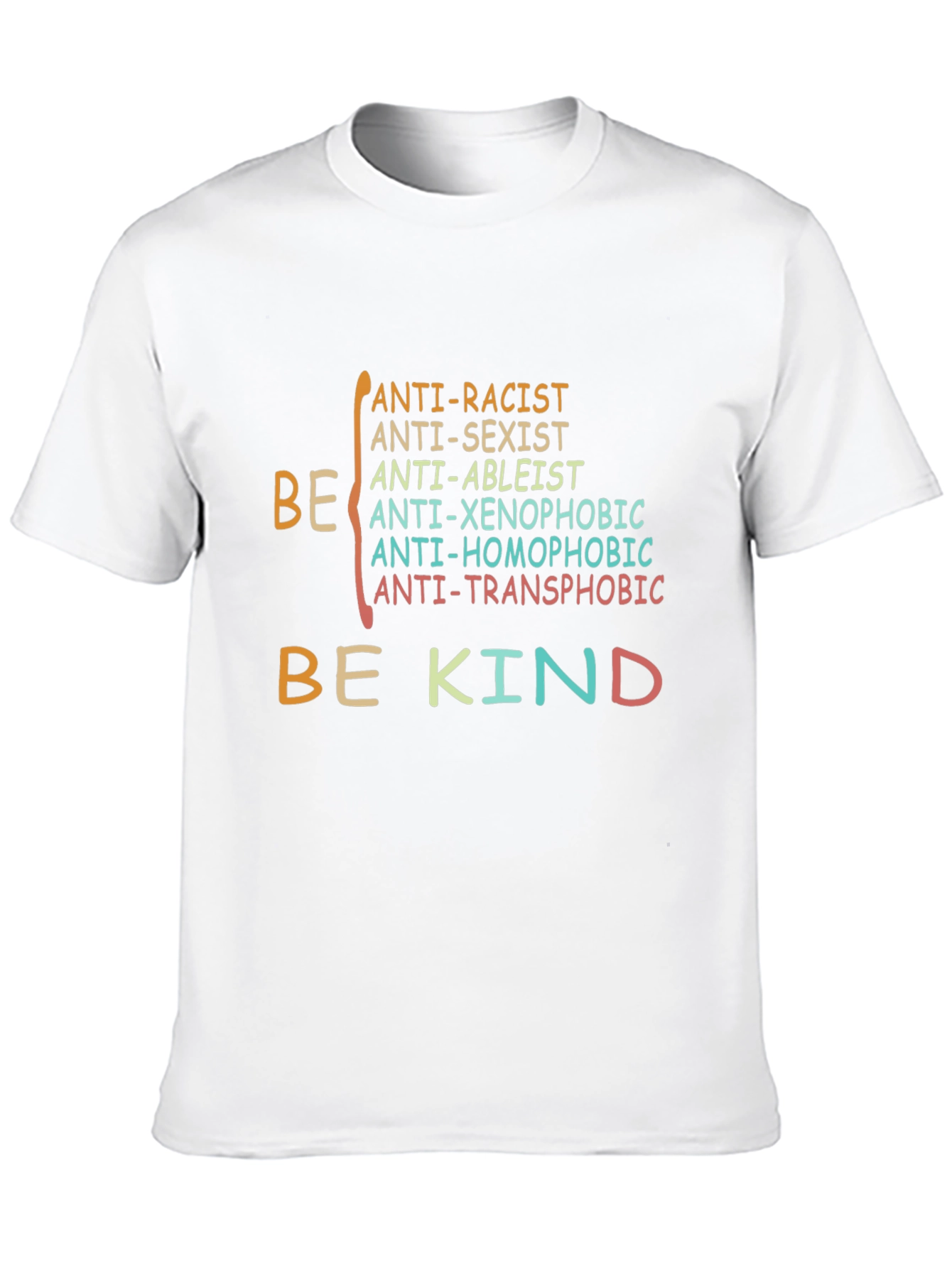 Be Kind Anti-Racist Anti-Sexist Graphic T-Shirt
