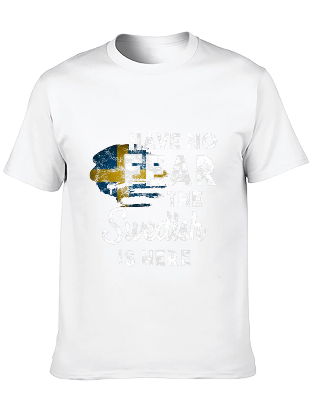 Swedish Pride T-Shirt - Have No Fear!