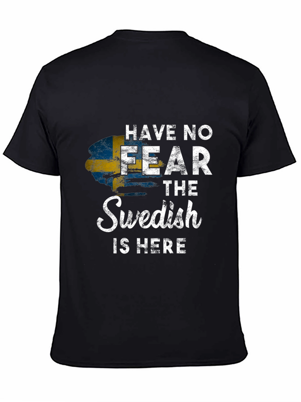 Swedish Pride T-Shirt - Have No Fear!